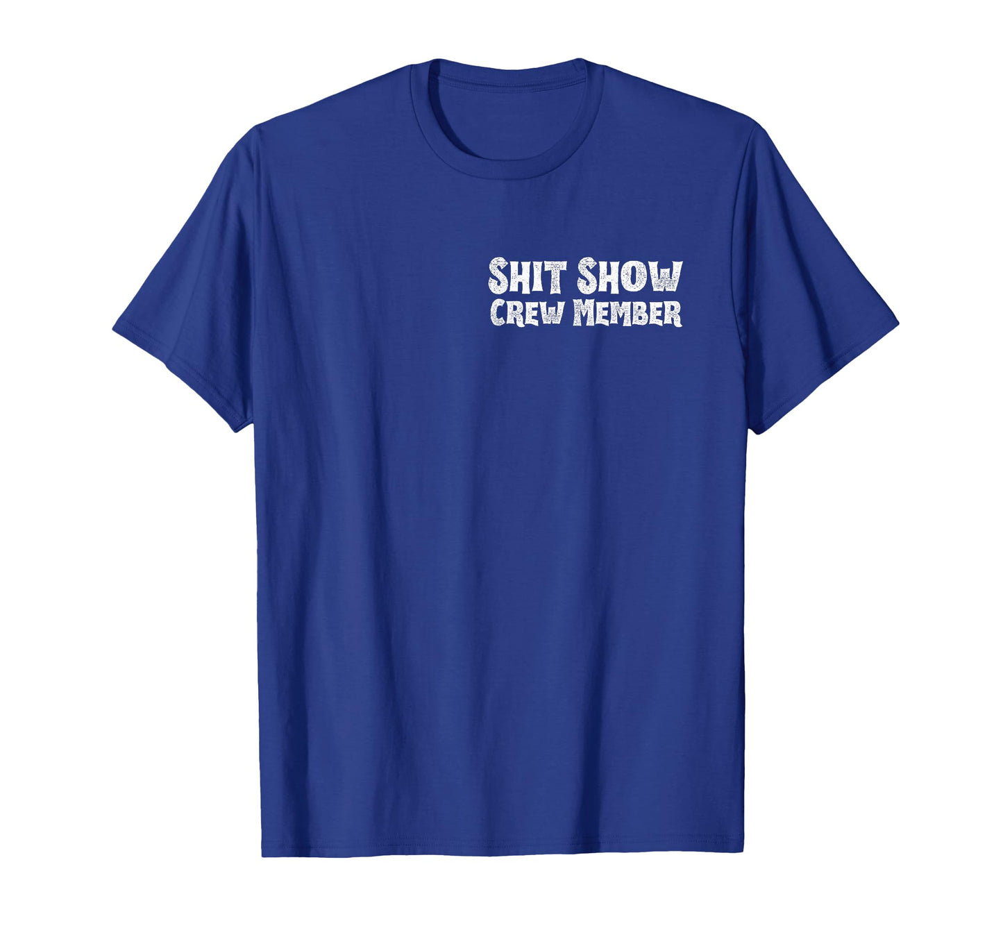 Shit Show Crew Member Skull Boss Skeleton Crew (On Back) T-Shirt