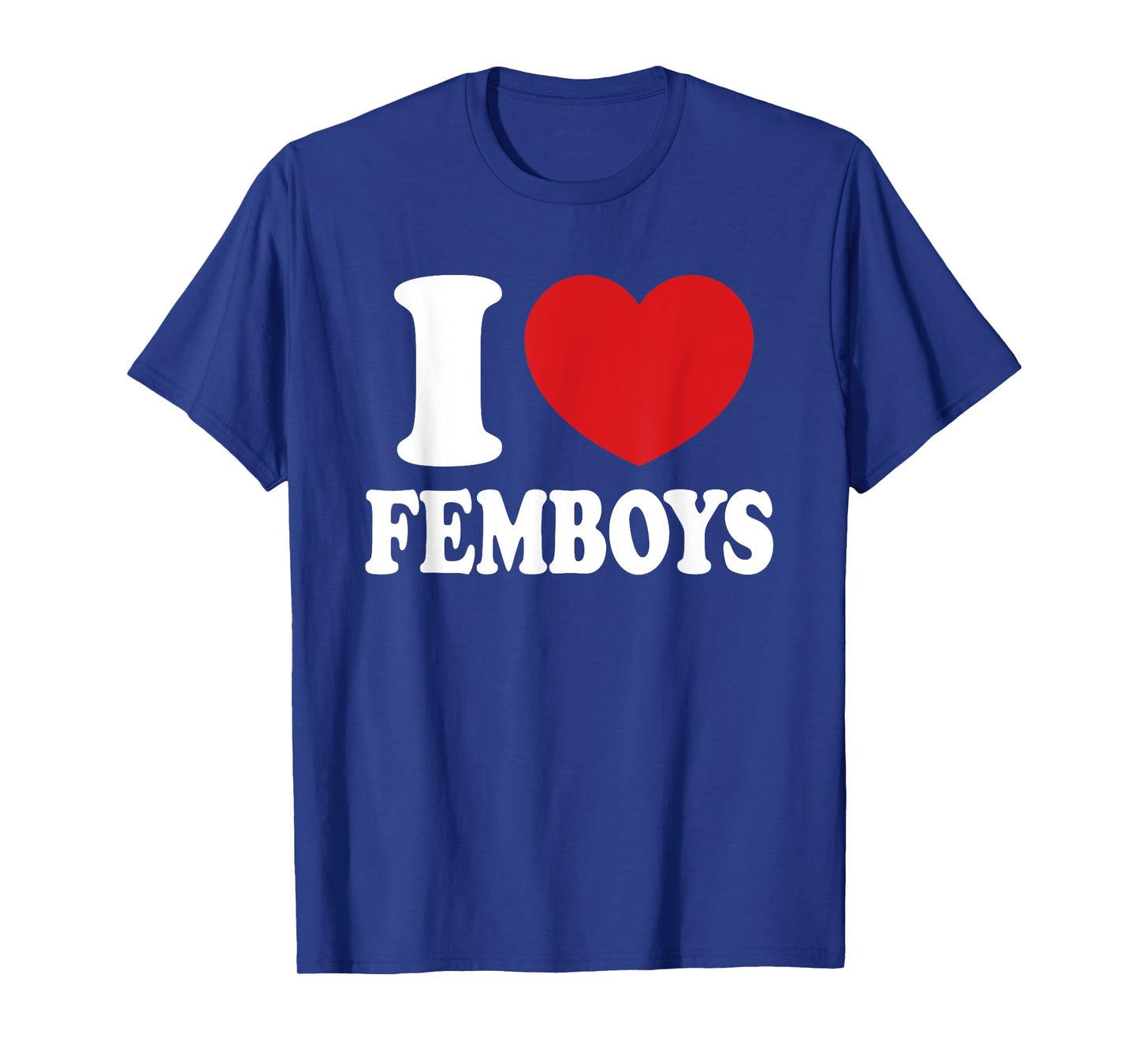 I Heart Love Femboys Funny Sissy Girly Boy T-Shirt