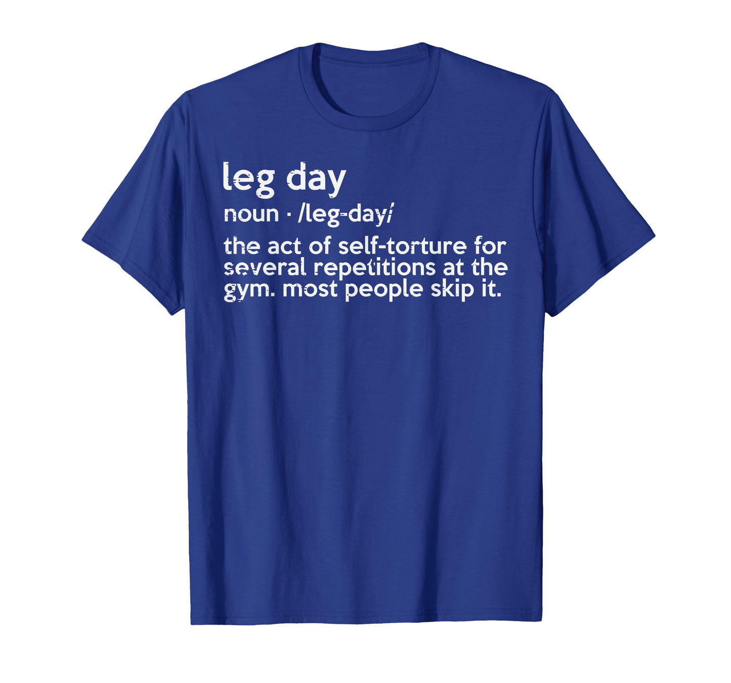 Gym Leg Day Definition Workout Fitness Exercise Men Women T-Shirt