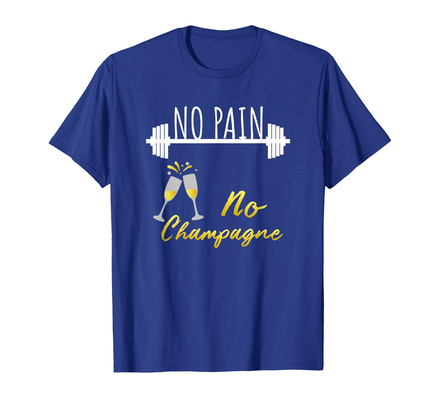 No Pain No Champagne Gym Motivation For Women T-Shirt
