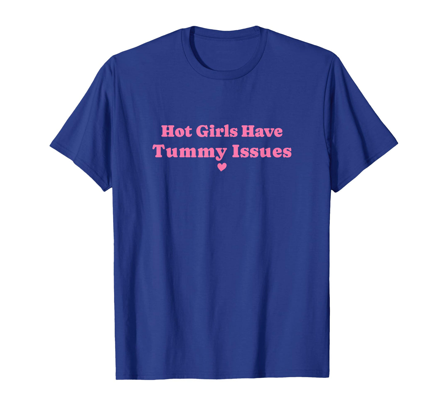 Hot Girls Have Tummy Issues IBS Stomach Digestive Problems T-Shirt