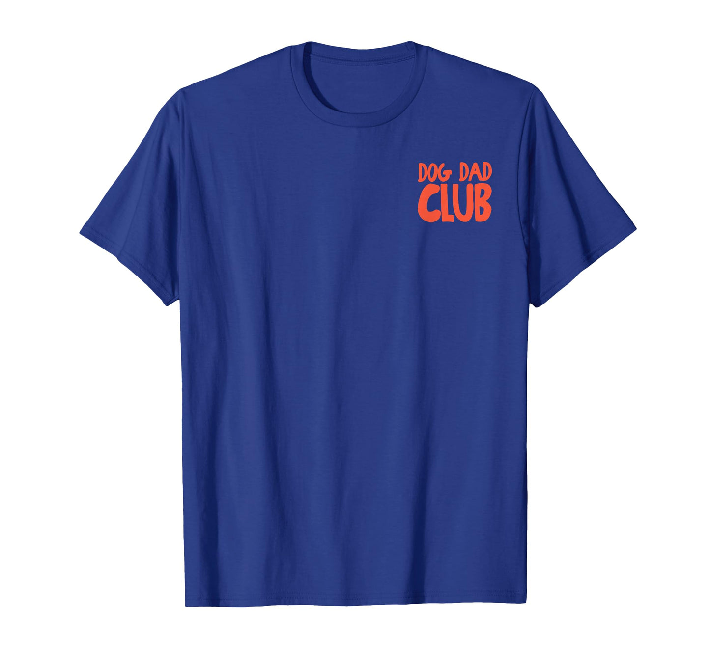 (2 Sided) Dog Dad Club Life is Better with Dogs Father's Day T-Shirt