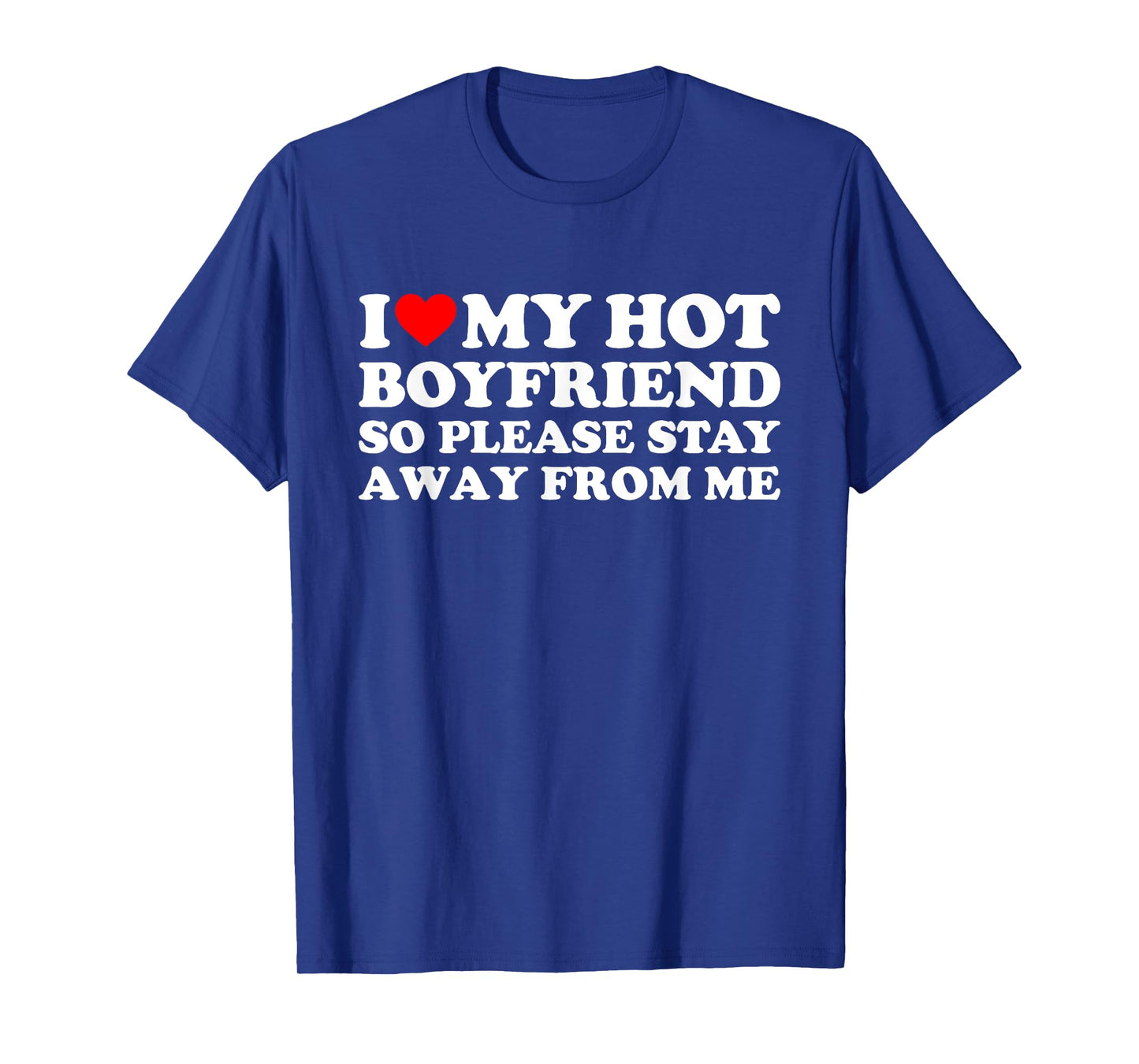 I Love My Hot Boyfriend T-Shirt