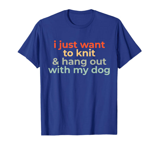 Retro I Just Want to Knit and Hang Out with My Dog Funny T-Shirt