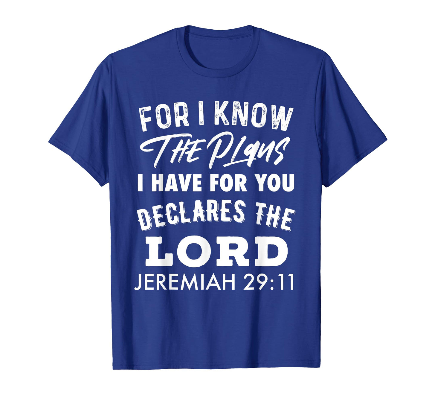 Christian T-shirt For I Know The Plans I Have For You T-Shirt