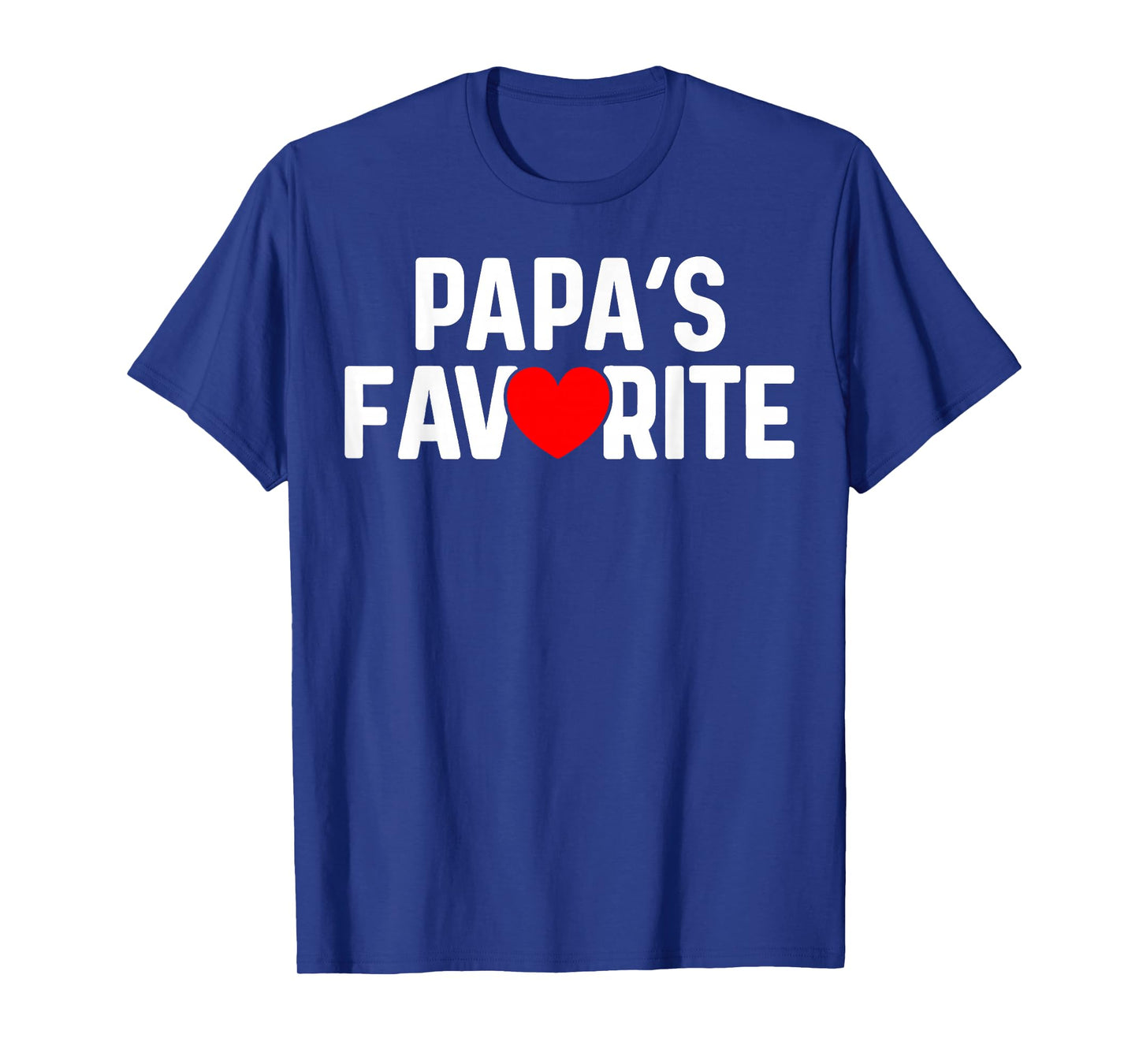 Funny Papas Favorite Son Daughter I'm Papa's Favorite Humor T-Shirt