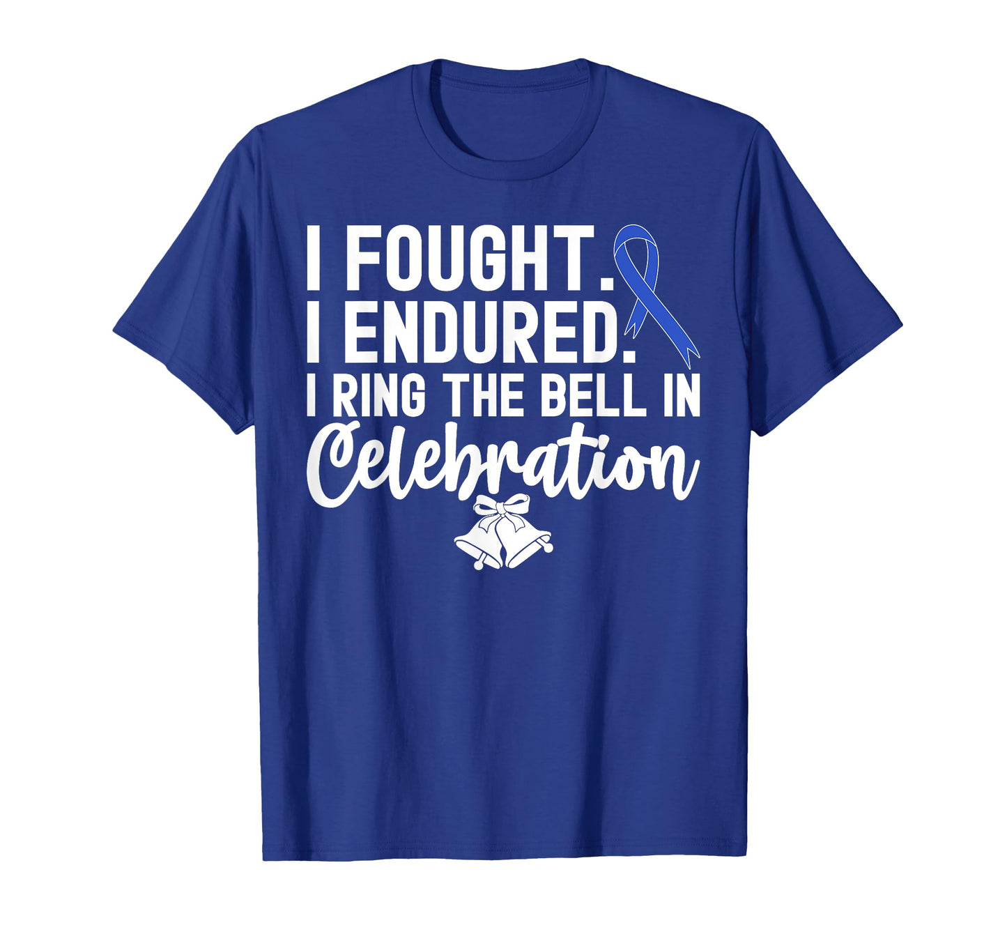I Ring The Bell In Celebration Blue Ribbon Colon Cancer T-Shirt