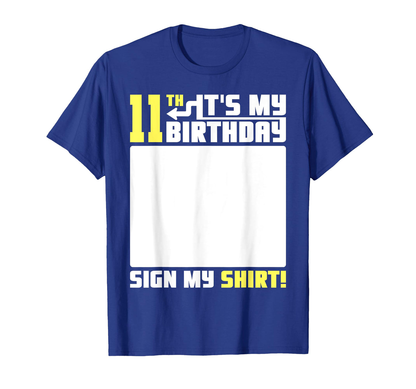 It's My 11th Birthday 11 Years Old 11 Yrs Bday Funny Sign My T-Shirt