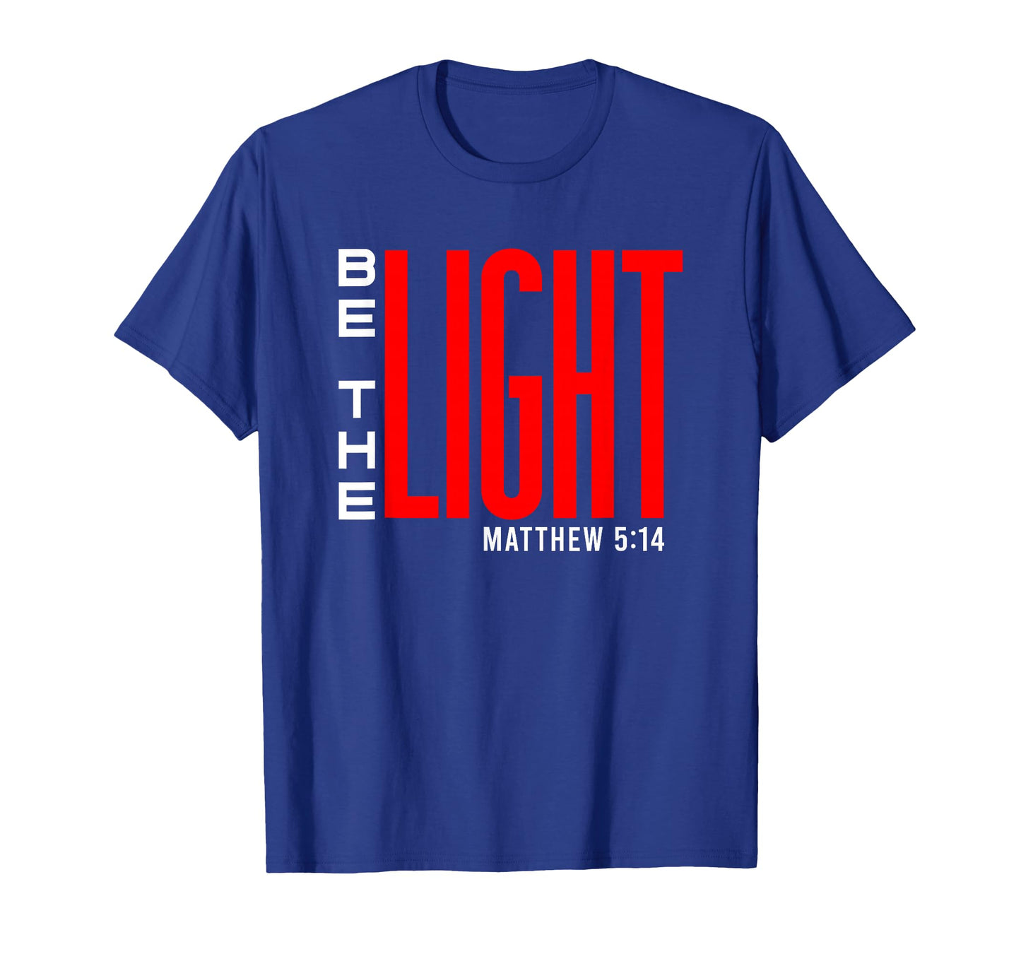 Be The Light - Inspirational Christian Religious Bible Verse T-Shirt