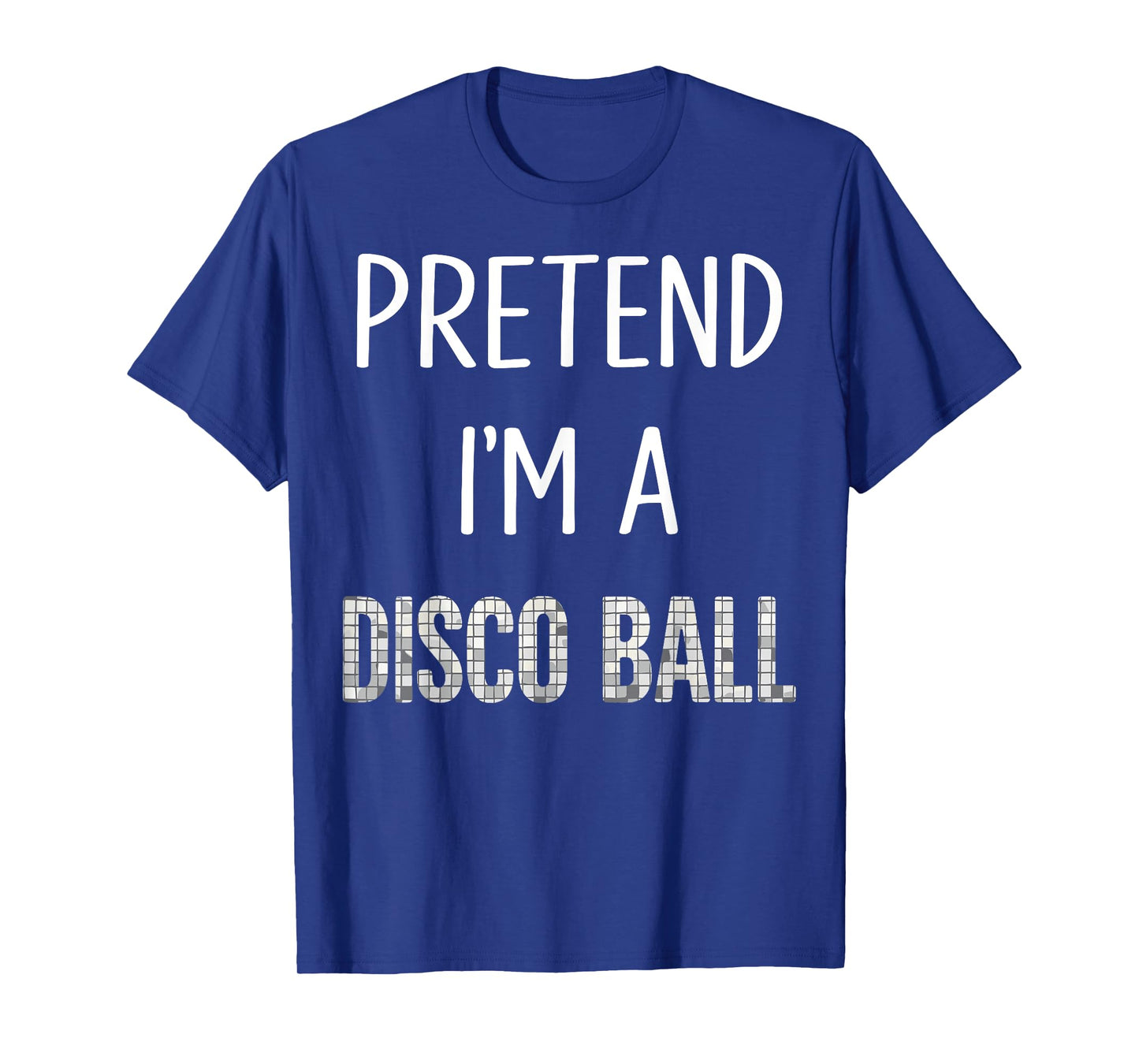 Pretend I'm A Disco Ball 70s Lazy Disco Halloween Costume T-Shirt