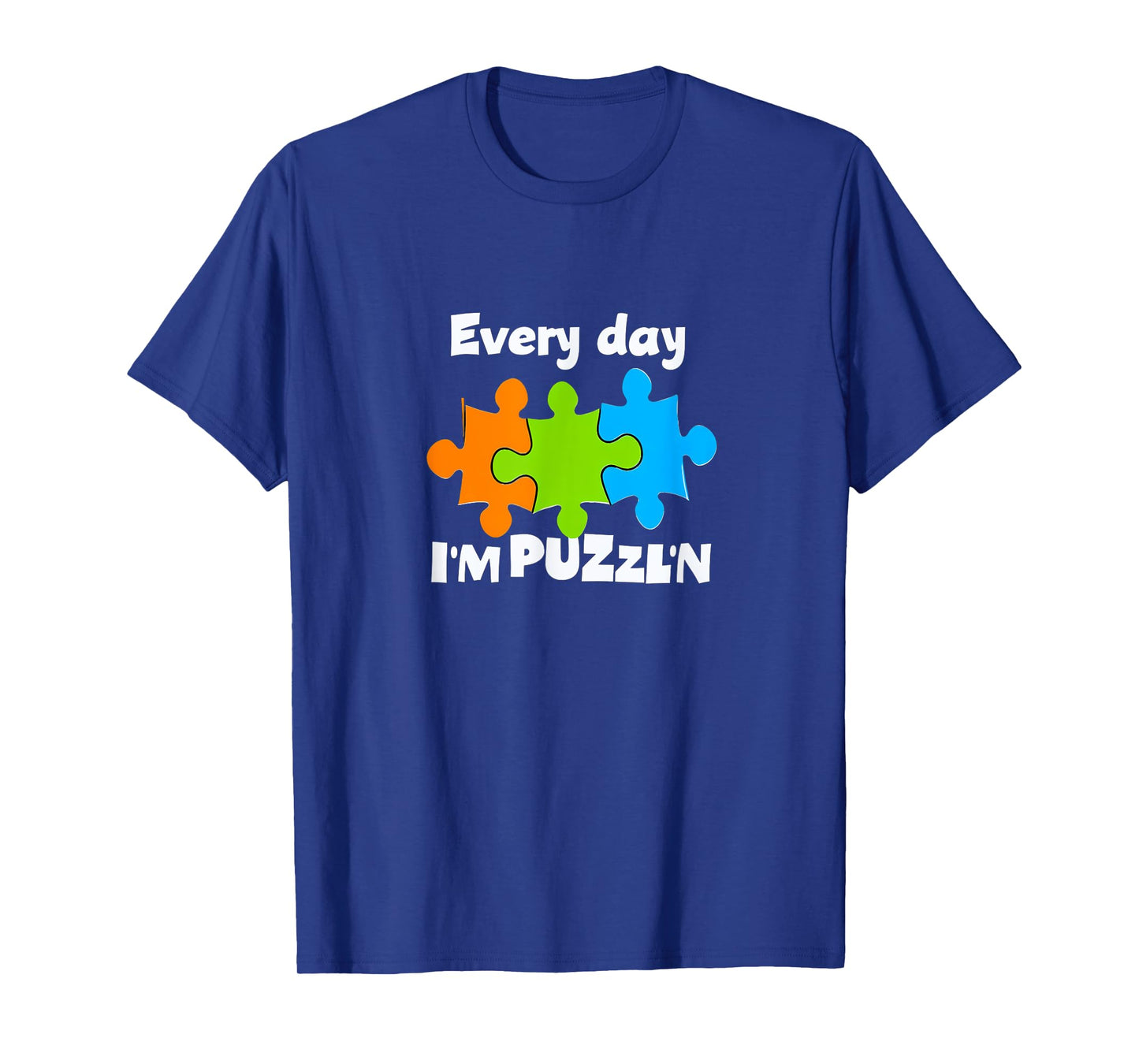 Puzzle Master Puzzler Everyday I'm Puzzl'n 09XM3J T-Shirt