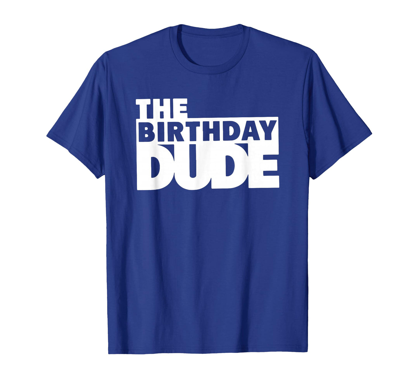 Birthday Dude Boys, Cool Boys Birthday, The Birthday Dude T-Shirt