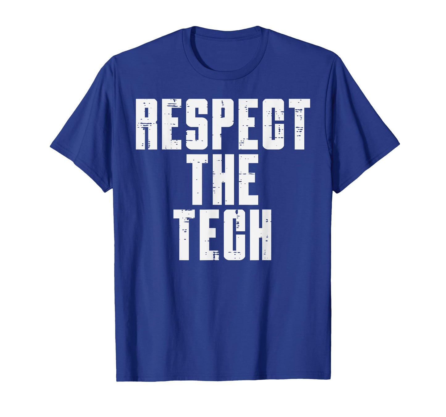 Respect The Tech Programmer IT Support Helpdesk Men Women T-Shirt