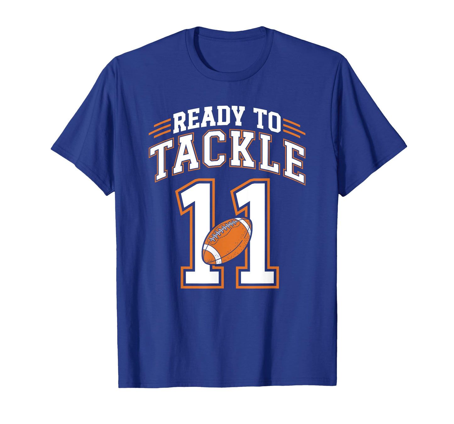 11th Birthday Football Lover 11 Year Old Ready To Tackle 11 T-Shirt