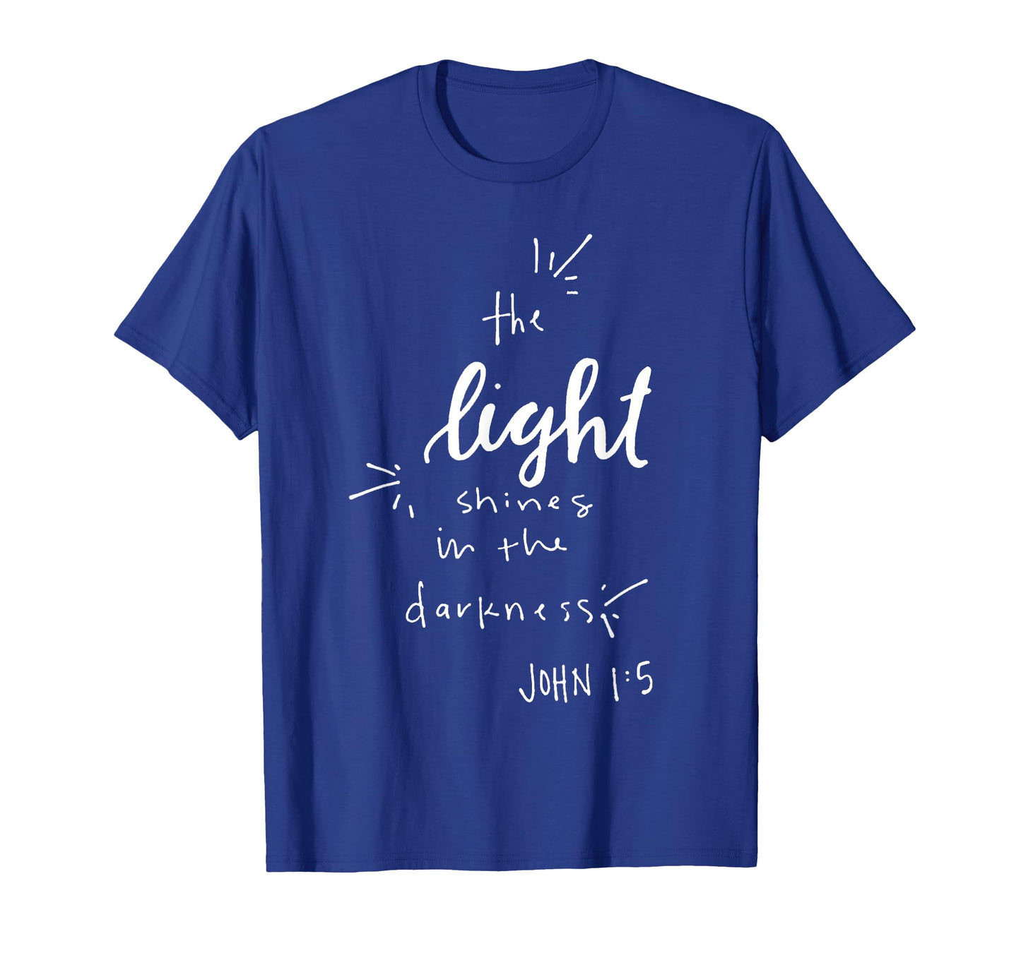 The Light Shines in the Darkness - John 1:5 Christian Jesus T-Shirt