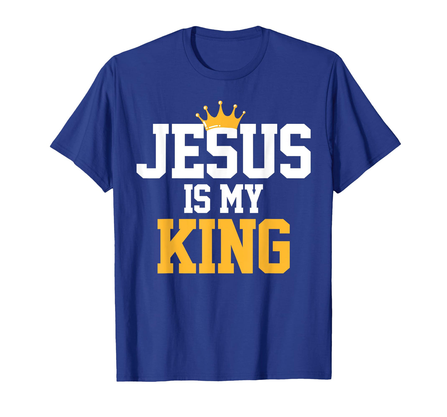Christians T-Shirt Jesus Is My King Tee Religion Quotes Gift T-Shirt