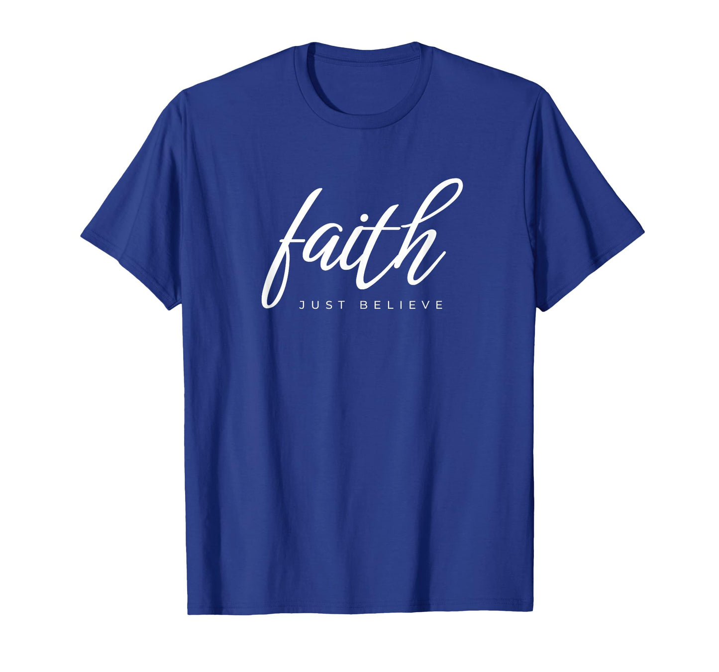 Faith Believe T-Shirt