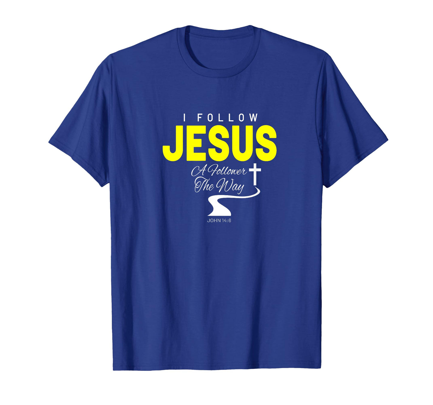 I Follow Jesus | A Follower of The Way T-Shirt
