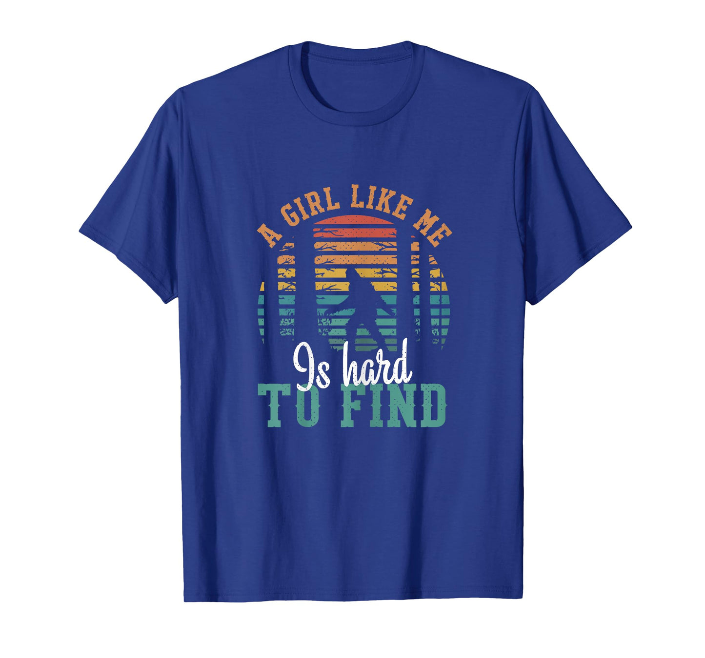 A Girl Like Me Is Hard To Find Funny Quote Big Foot Retro T-Shirt