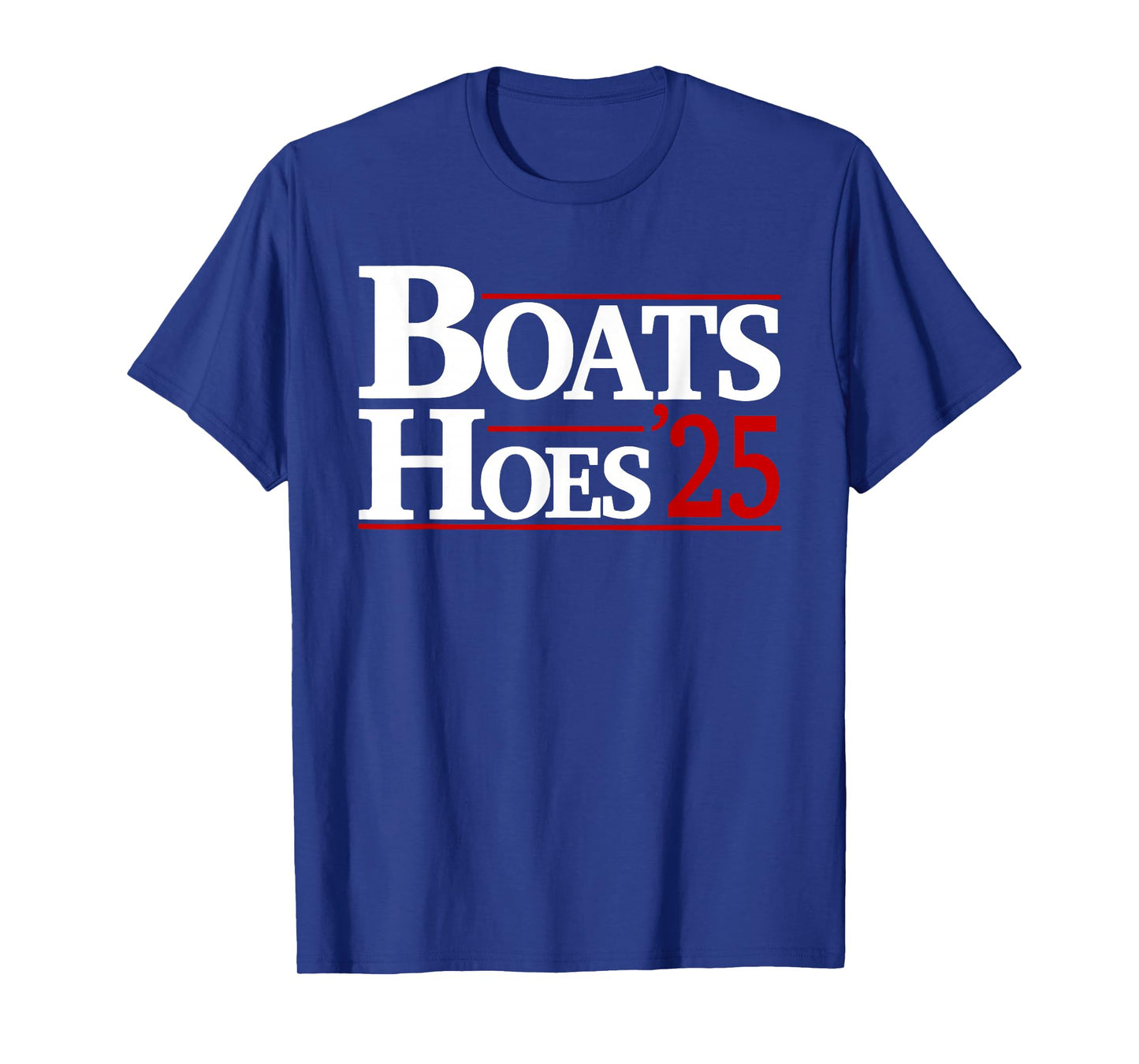 Boats and Hoes 2025 Election Funny T-Shirt