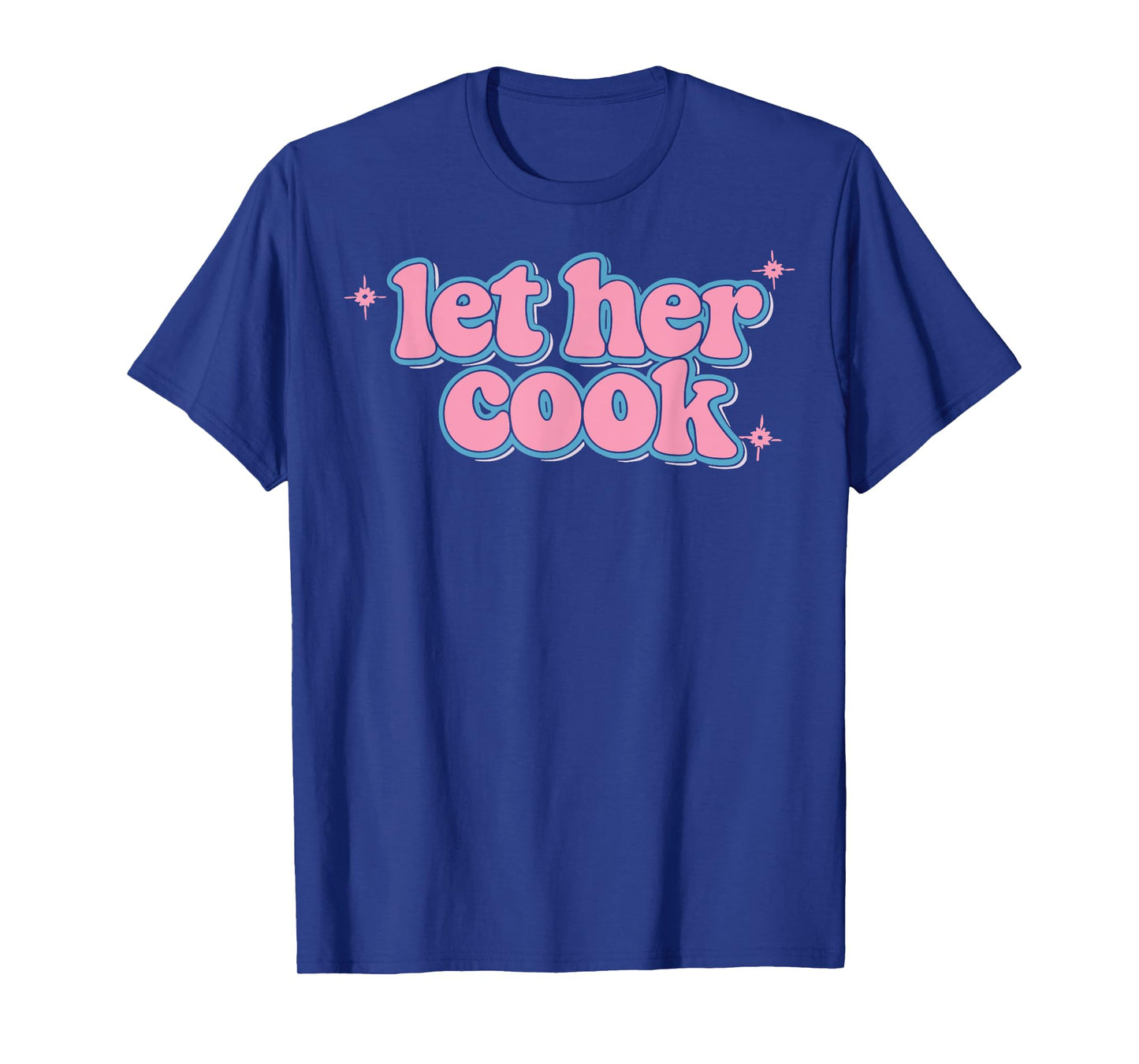 Let Her Cook Funny Memes Internet Memes Viral Trendy Gen-Z T-Shirt
