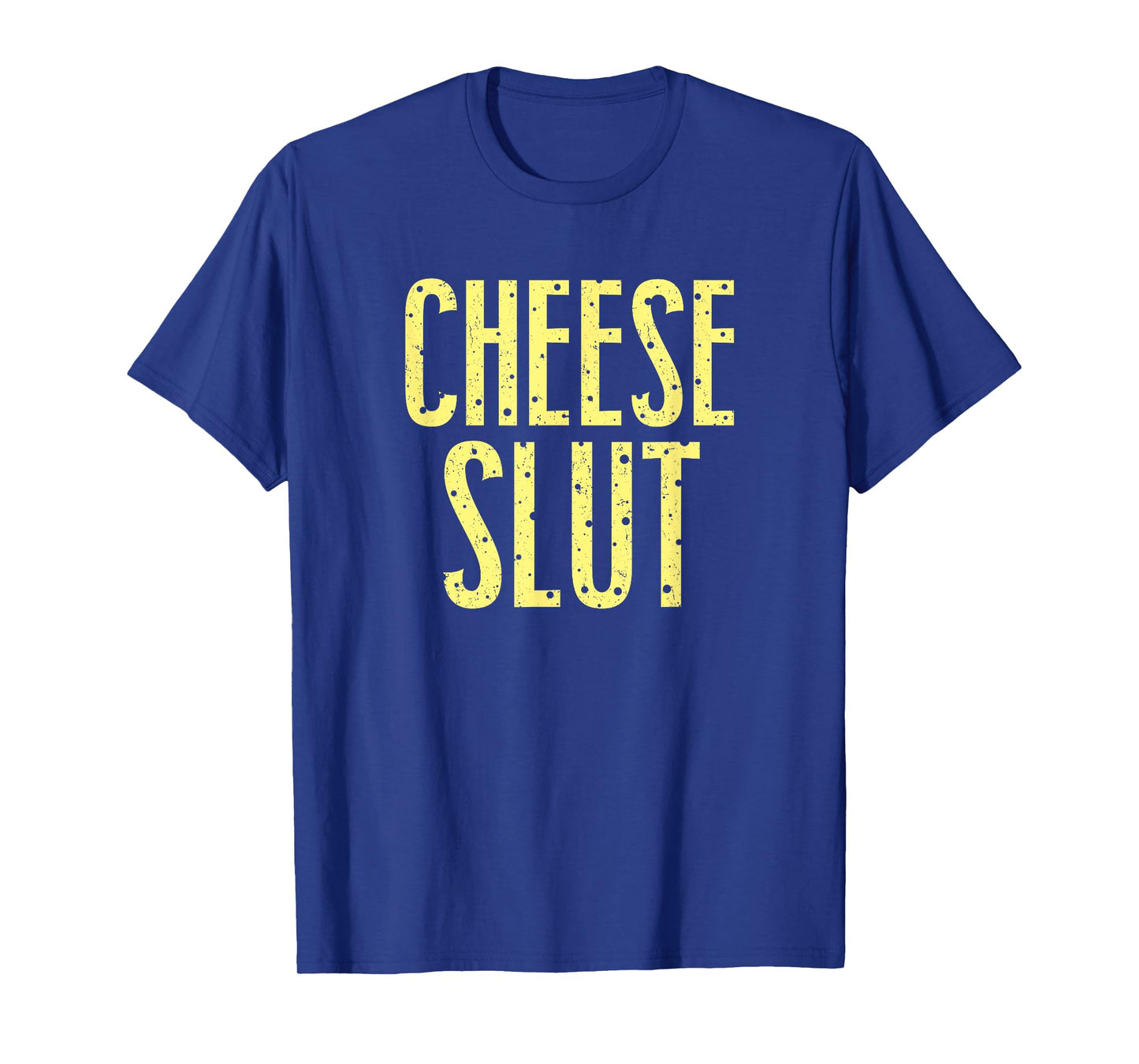 Cheese Slut T-Shirt