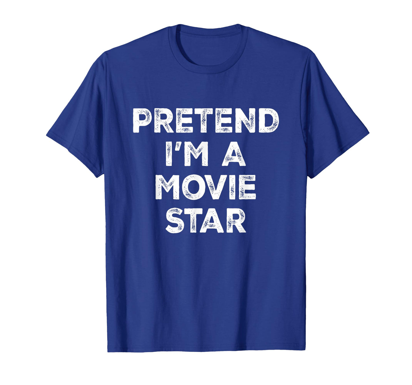 Pretend I'm A Movie Star Lazy Halloween Costume T-Shirt