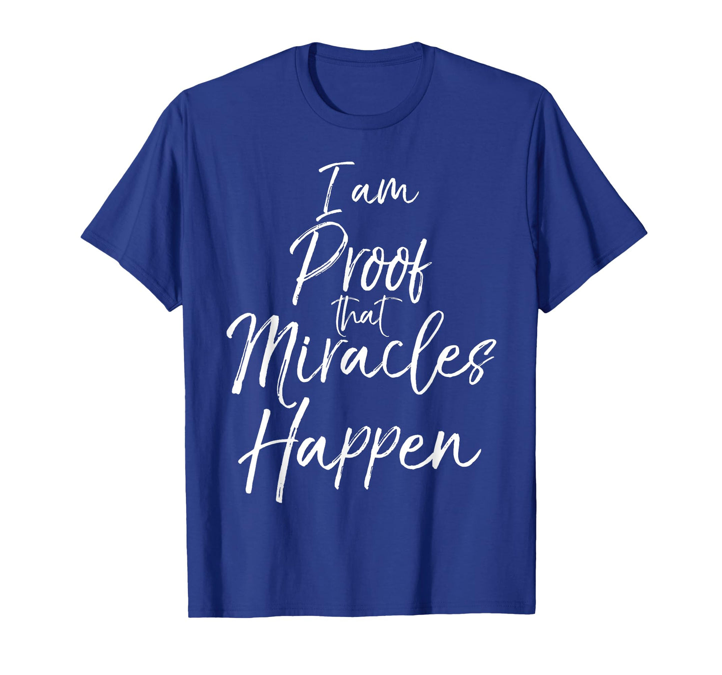 I am Proof that Miracles Happen Shirt Fun Cute Christian Tee T-Shirt
