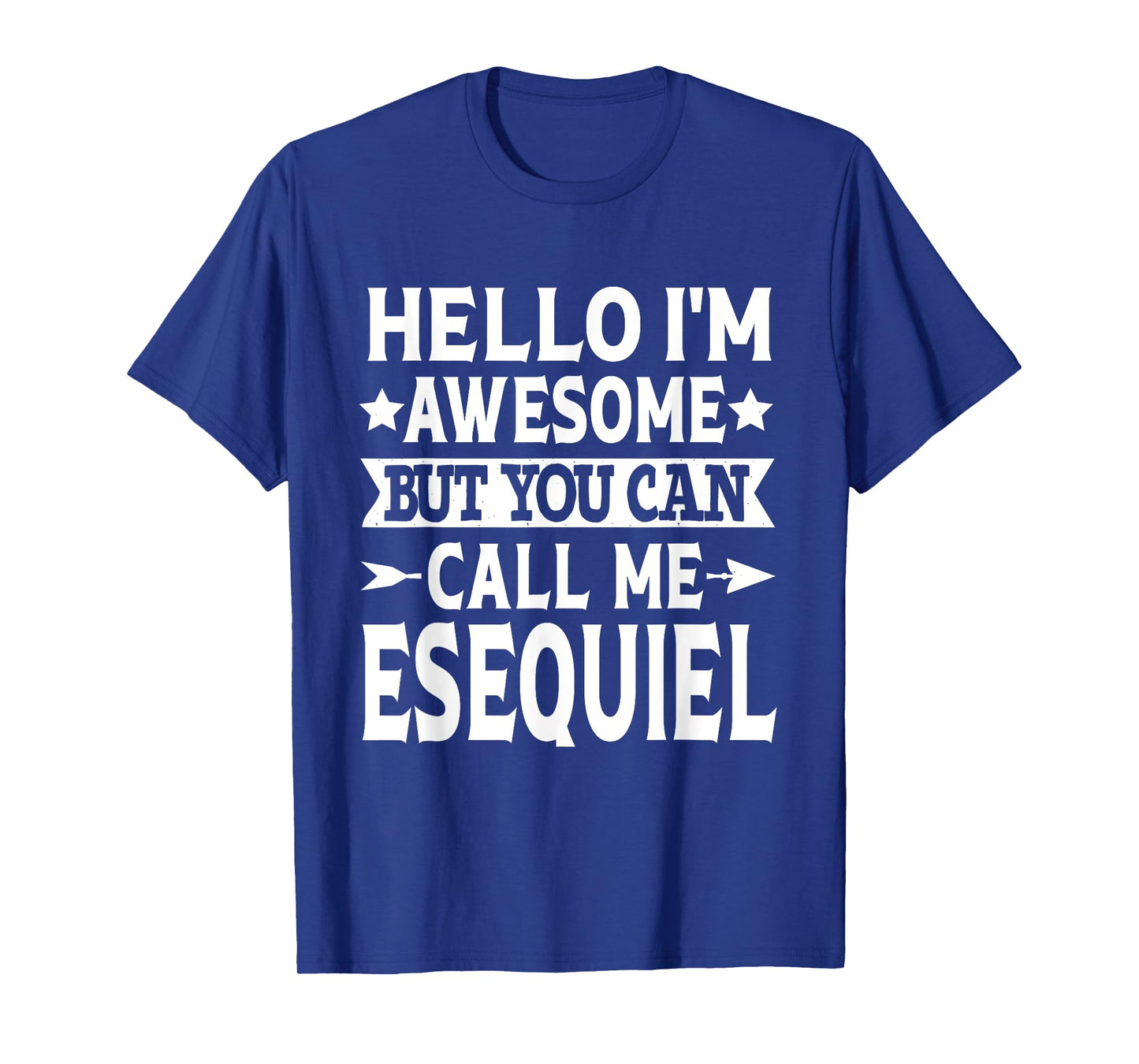 Esequiel Funny First Name Hello I'm Awesome Call Me Esequiel T-Shirt