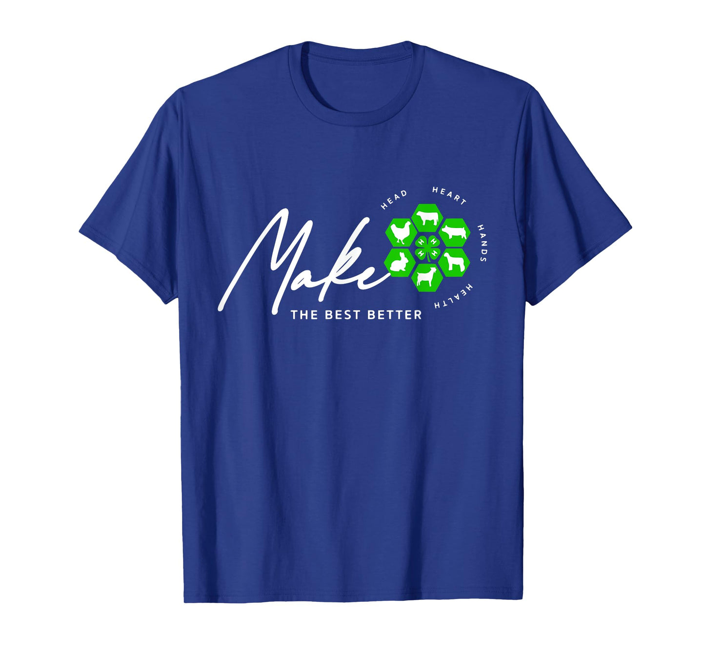 4H Make The Best Better T-Shirt