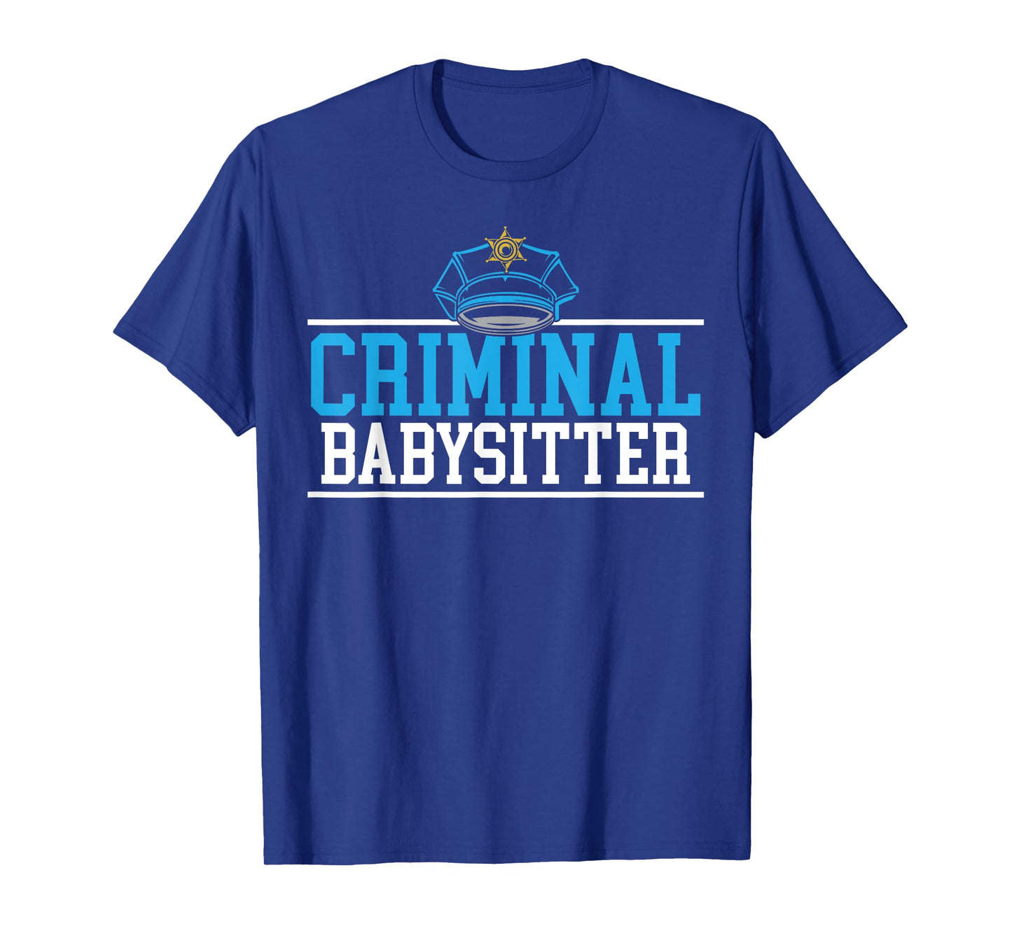 Criminal Babysitter Jail Guard Correction Officer T-Shirt