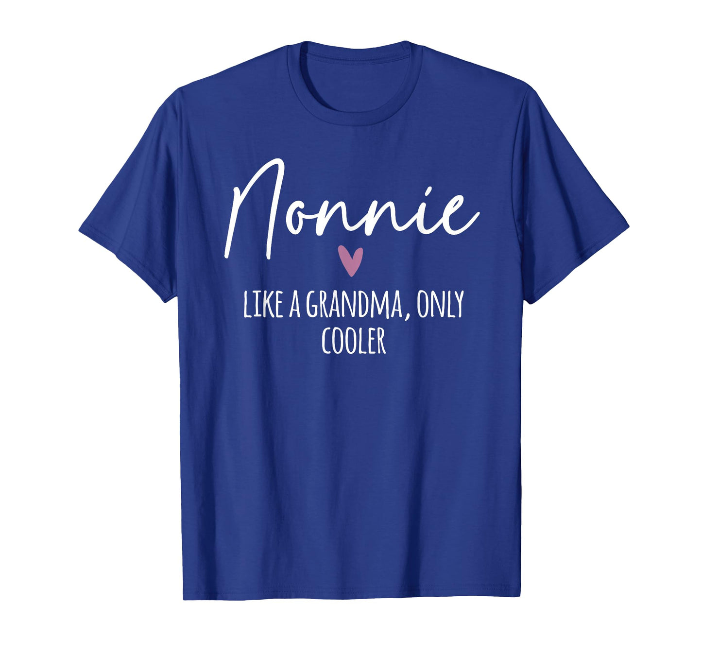 Nonnie Like A Grandma Only Cooler Heart Mother's Day Nonnie T-Shirt