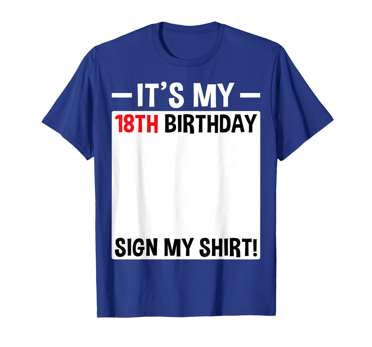 It's My 18th Birthday Sign My Shirt 18 Year Old Birthday T-Shirt