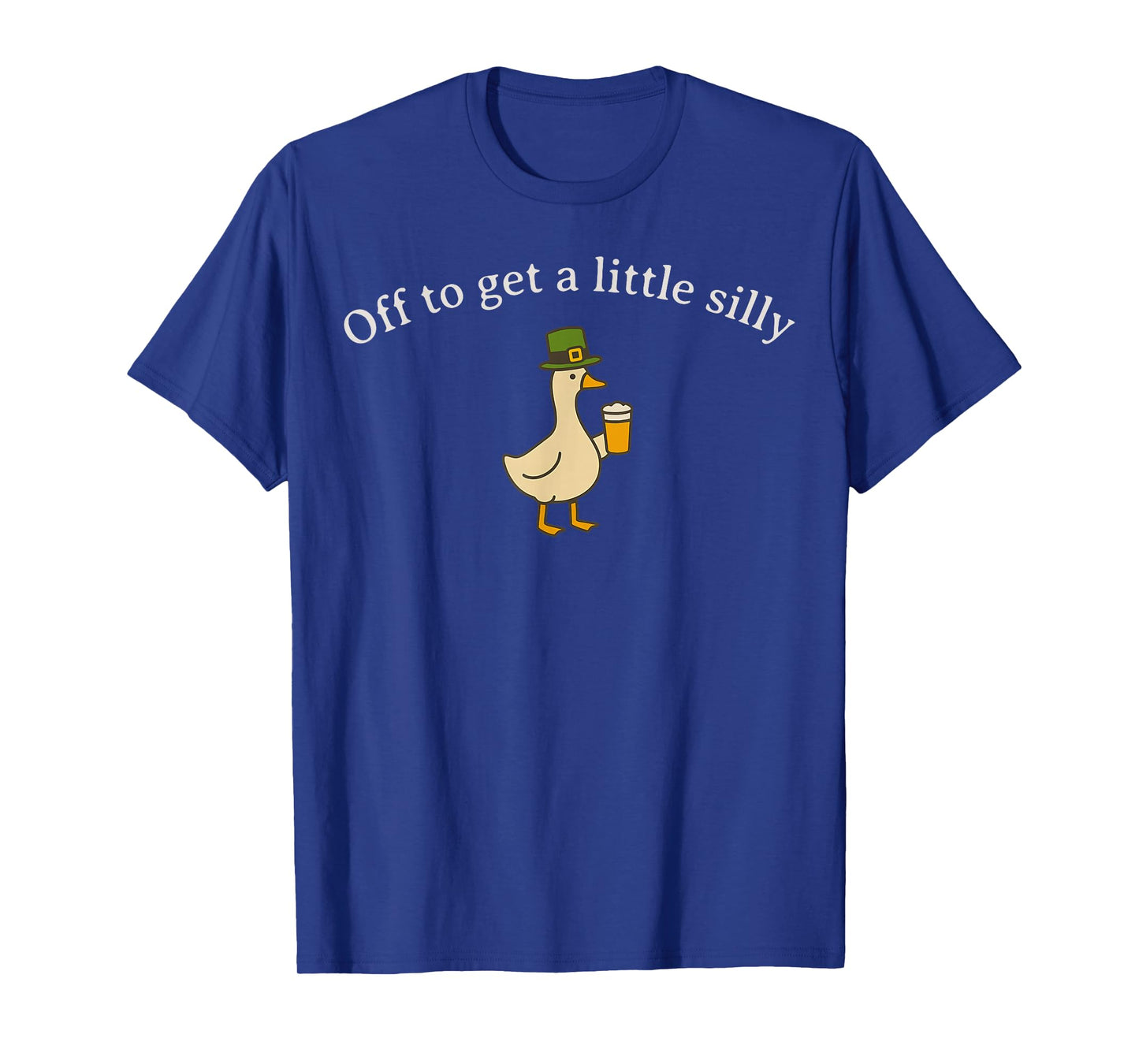 Off to Get a Little Silly Funny Goose Pun St Patrick's Day T-Shirt