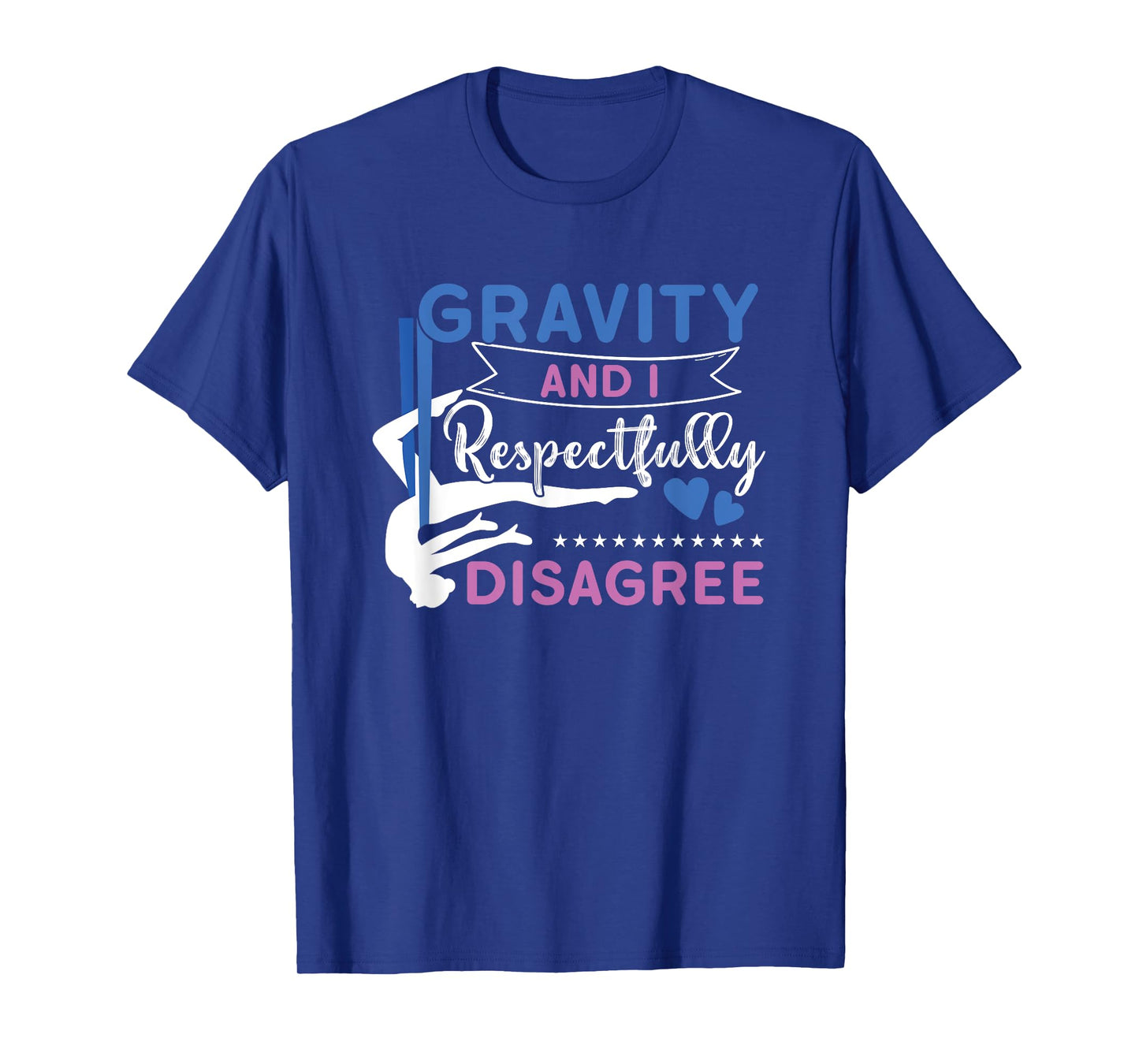 Gravity And I Respectfully Disagree Aerial Dance Aerialist T-Shirt