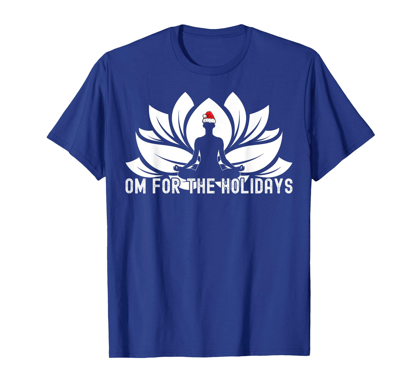 Om For The Holidays - Funny Christmas Yoga Lotus Santa Hat T-Shirt