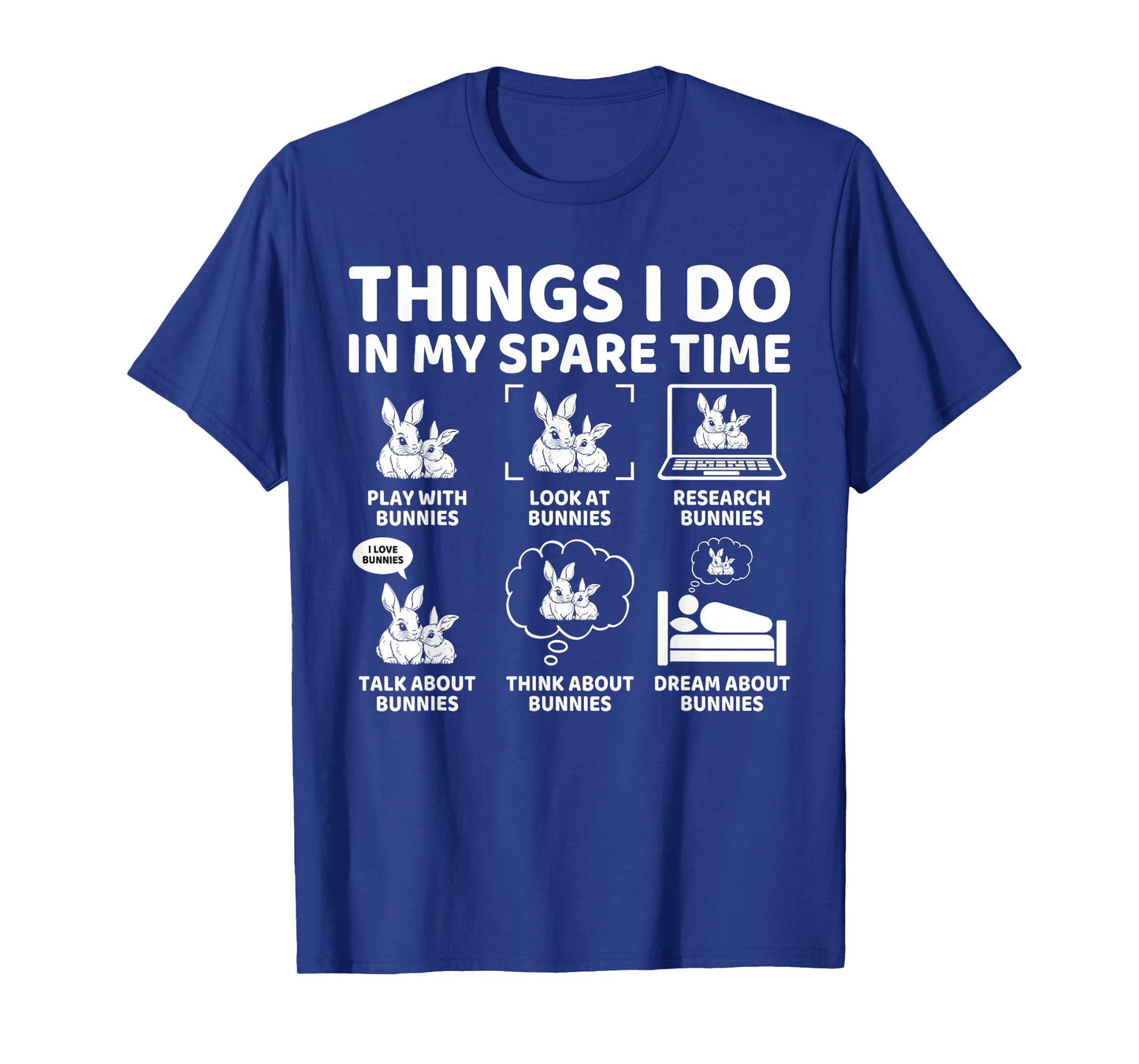 Things I Do in My Spare Time Funny Bunny Rabbit Lover T-Shirt