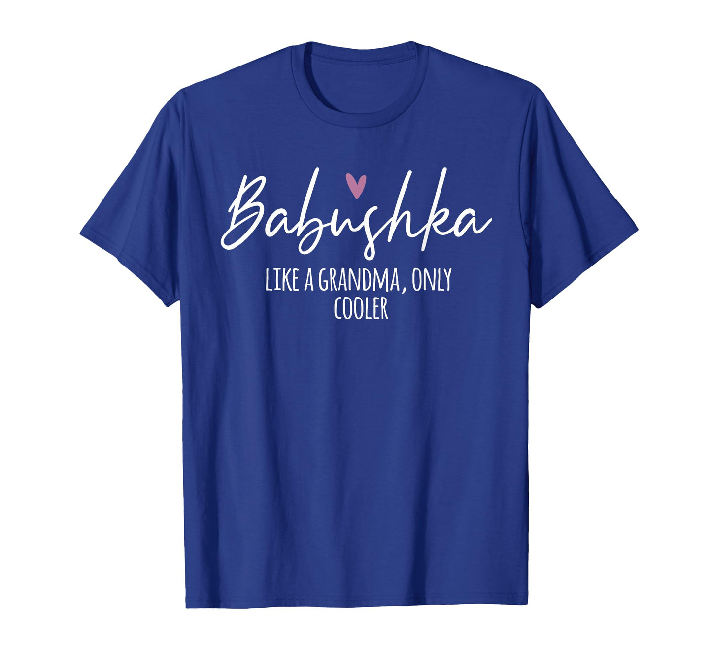 Babushka Like A Grandma Only Cooler Heart Mother's Day T-Shirt