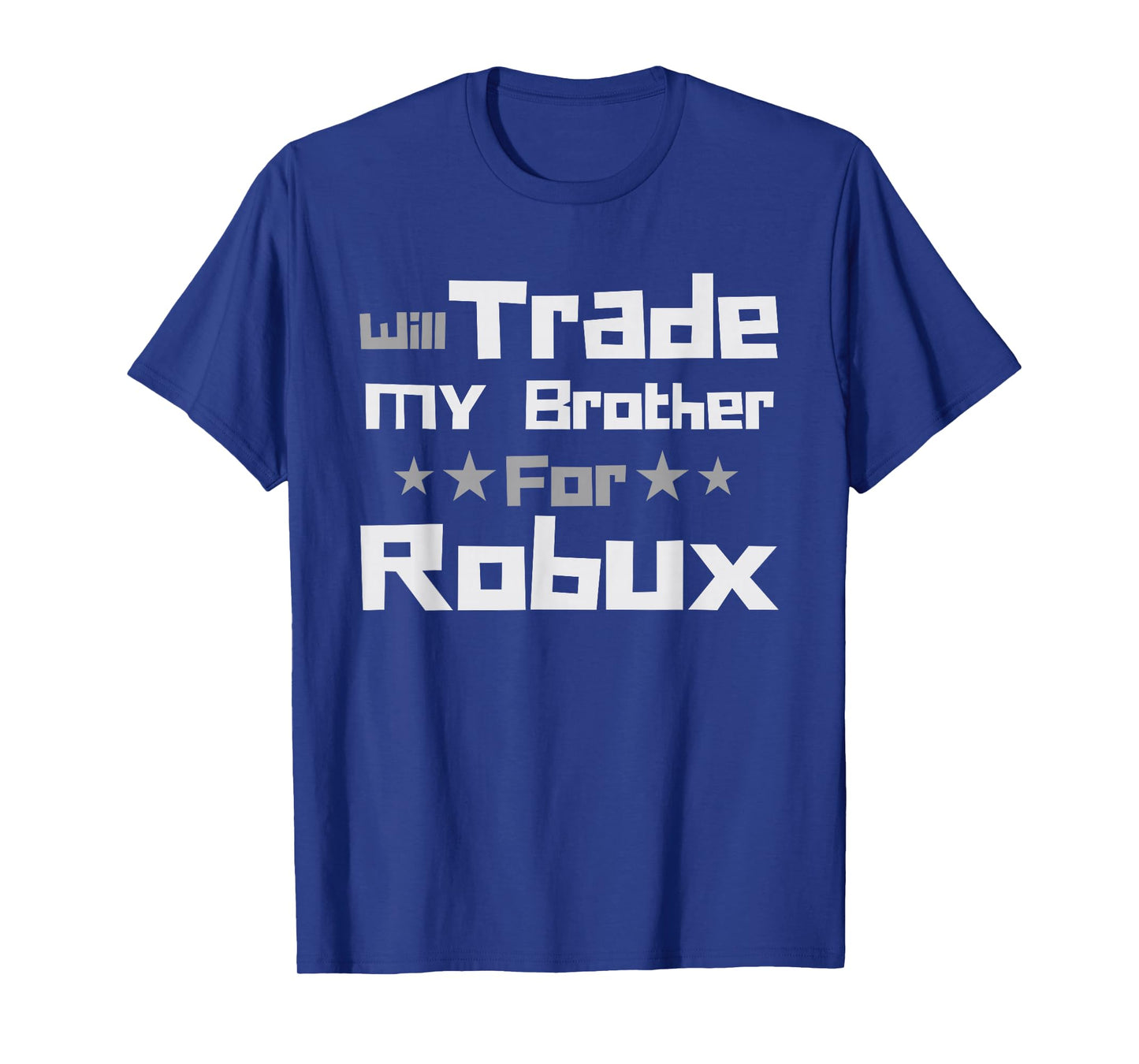 Will Trade My Brother for Robux Funny Gaming Kids T-Shirt