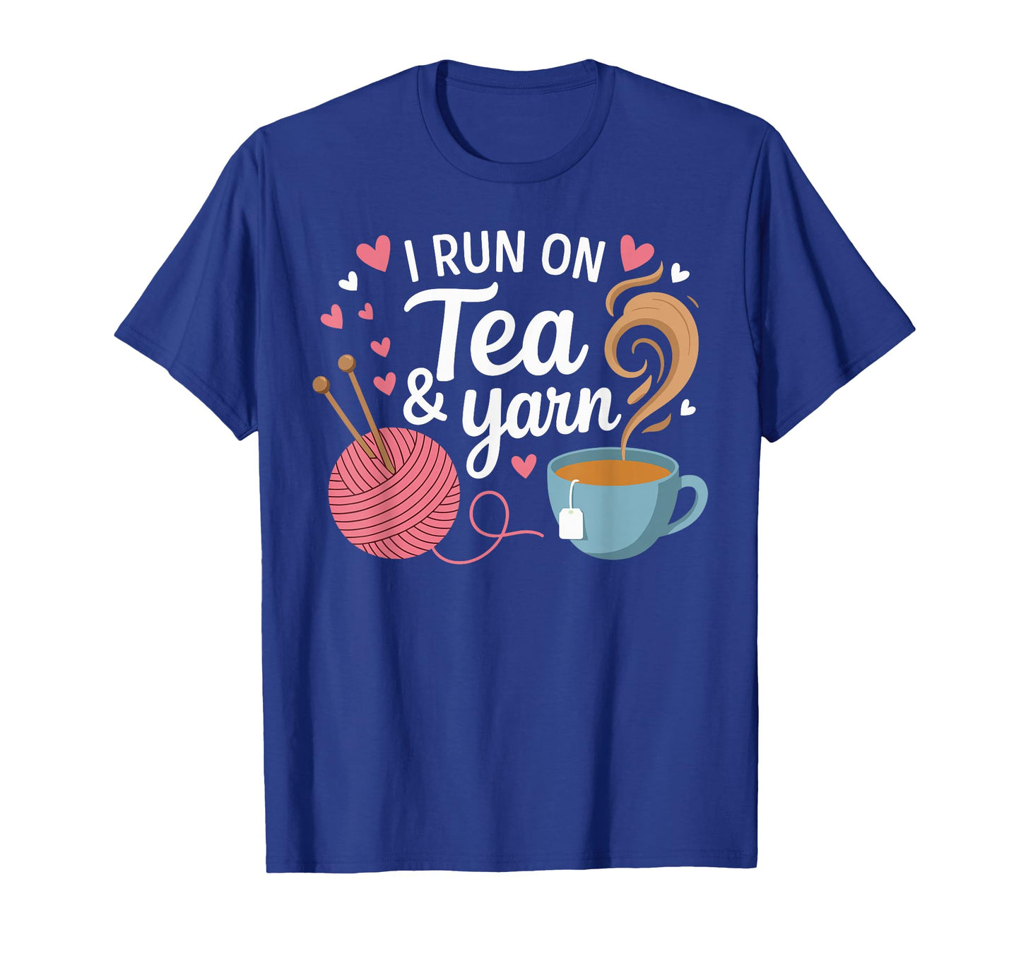 I Run On Tea and Yarn Shirt Funny Knitting Tea Lover T-Shirt