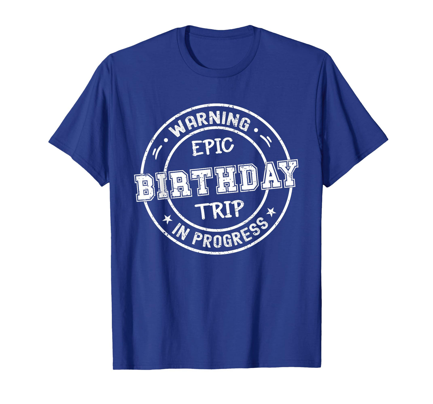 Funny Matching Warning Epic Birthday Trip 2025 In Progress T-Shirt