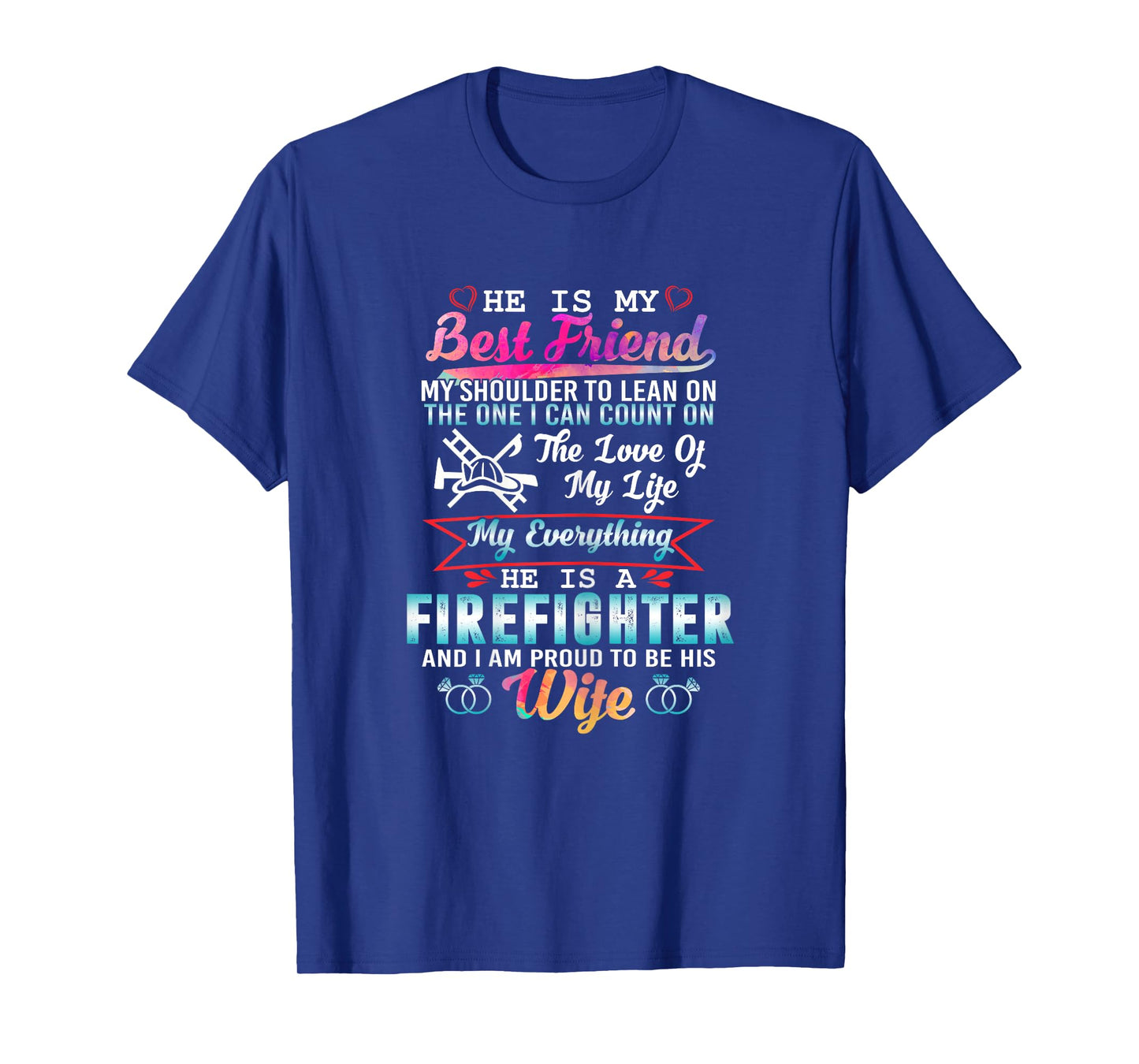 My Husband Is A Firefighter And I Am Proud To Be His Wife T-Shirt