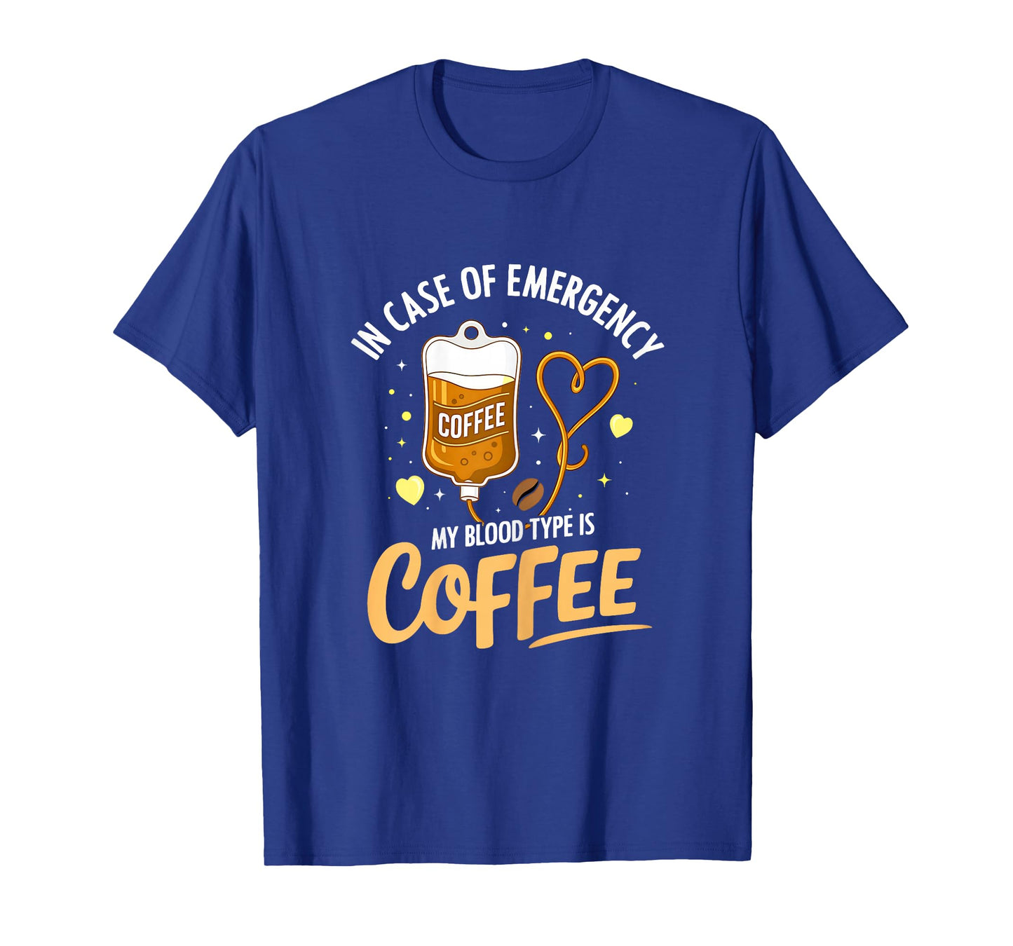 My Blood Type is Coffee Funny Sarcastic Saying Coffee Lovers T-Shirt
