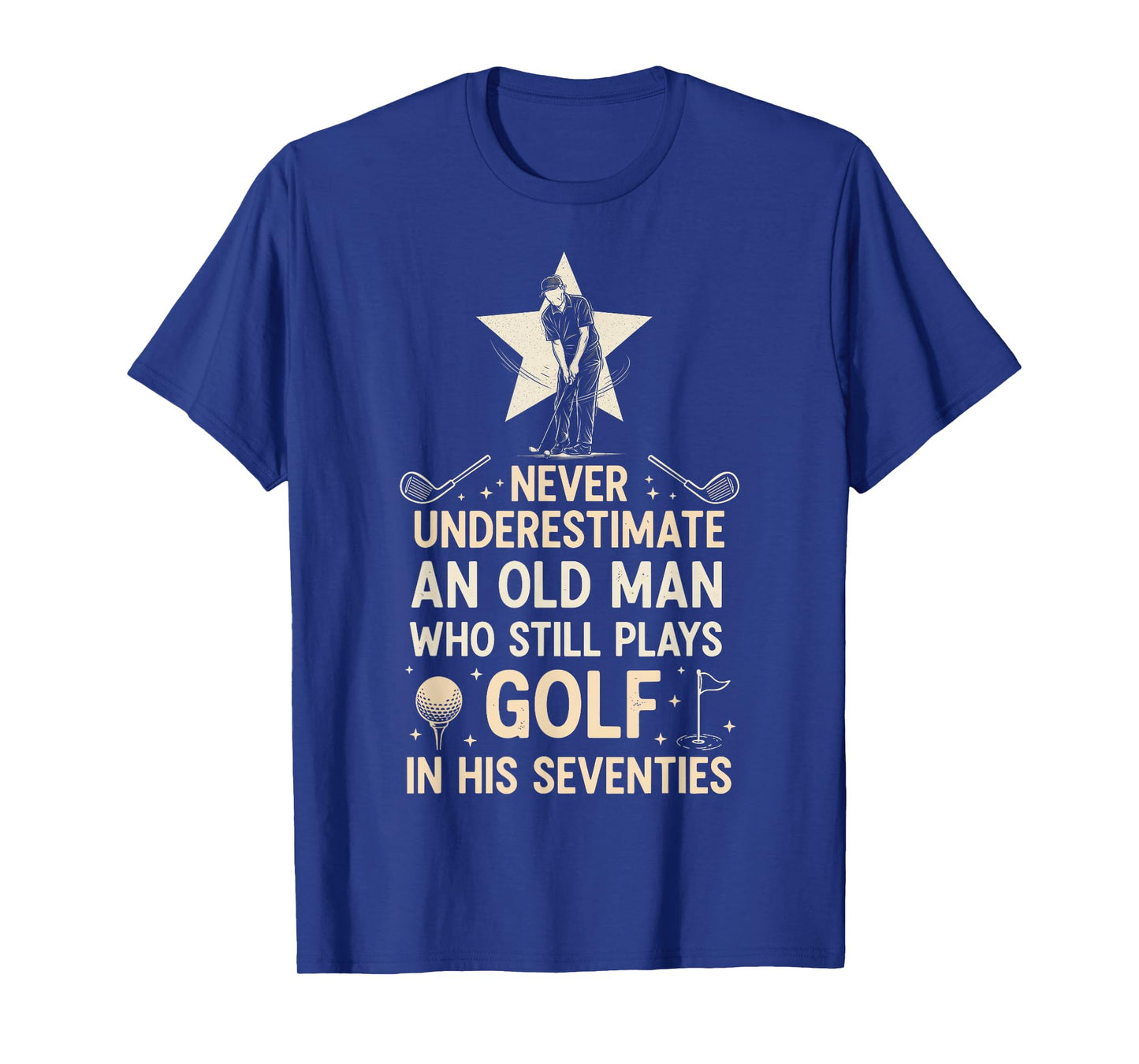 Never Underestimate Old Man Who Still Plays Golf Seventies T-Shirt