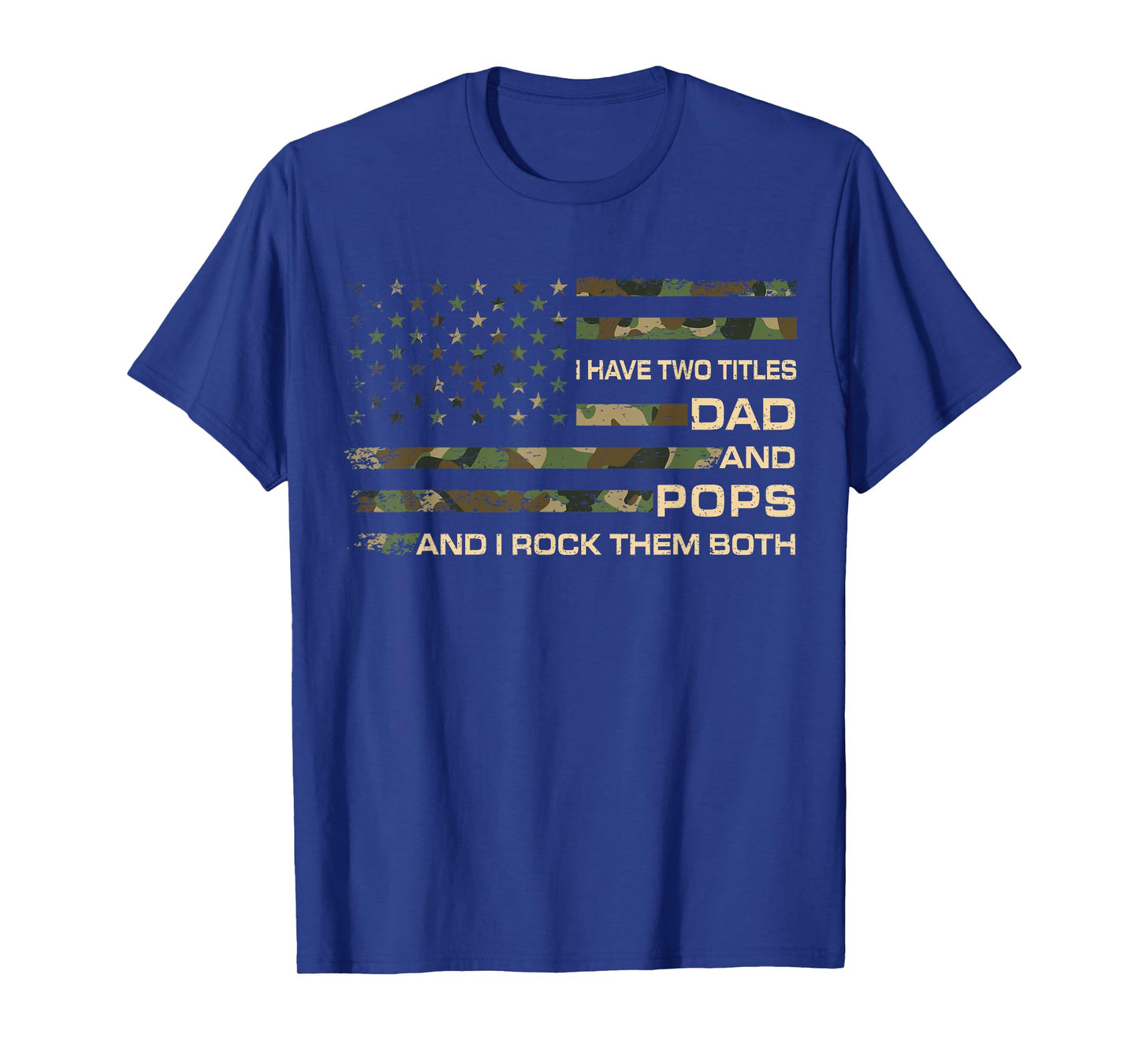 I Have Two Titles Dad And Pops Father's Day Grandpa Pops T-Shirt