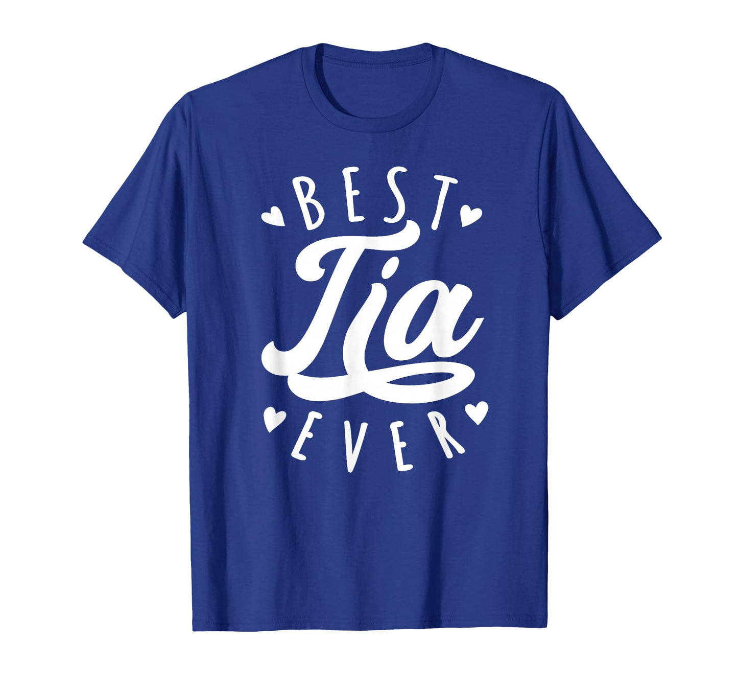Best Tia Ever - Modern Calligraphy Font Mother's Day Tia T-Shirt