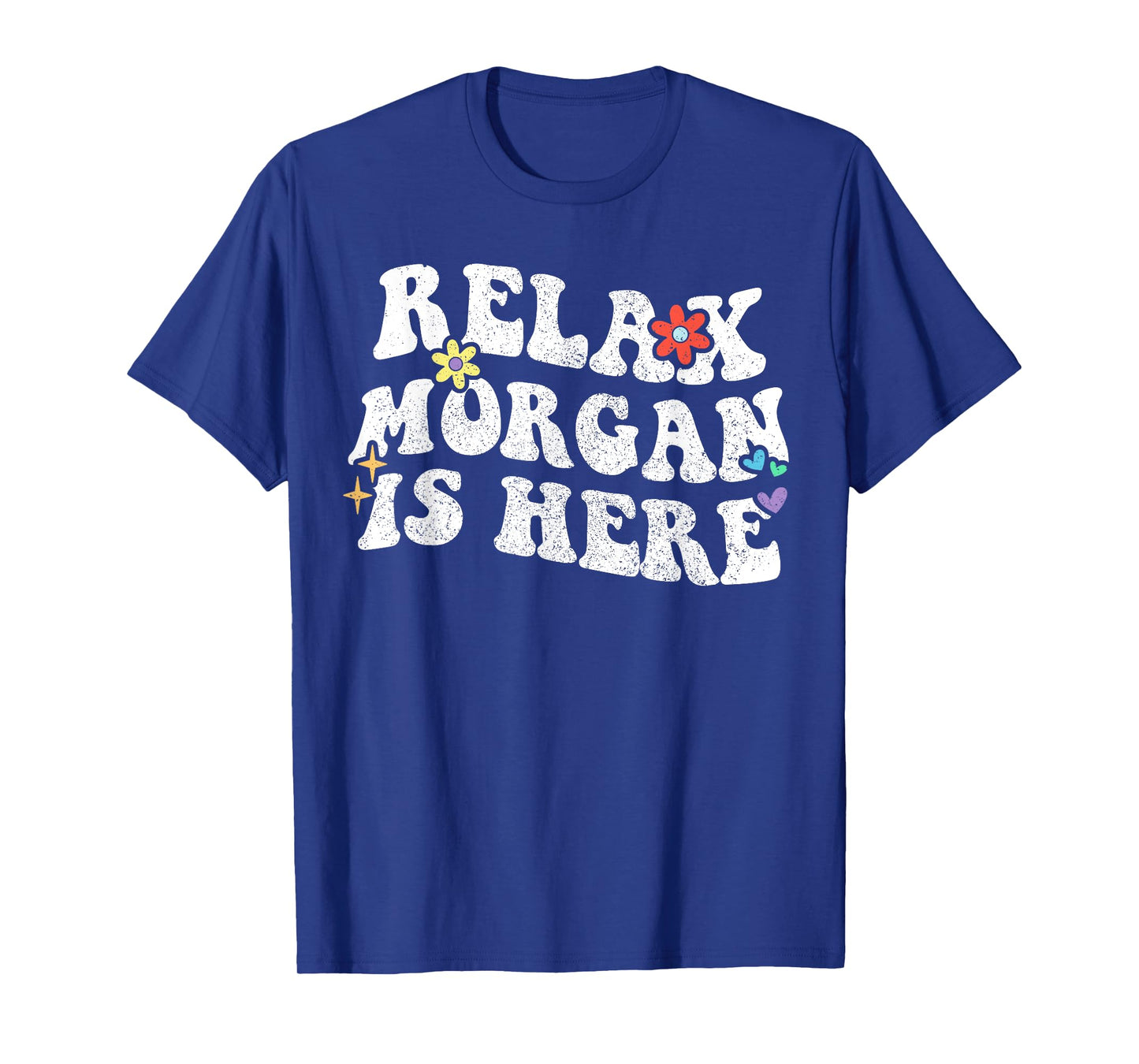 Retro Groovy Relax Morgan Is Here Funny Mother's Day Name T-Shirt