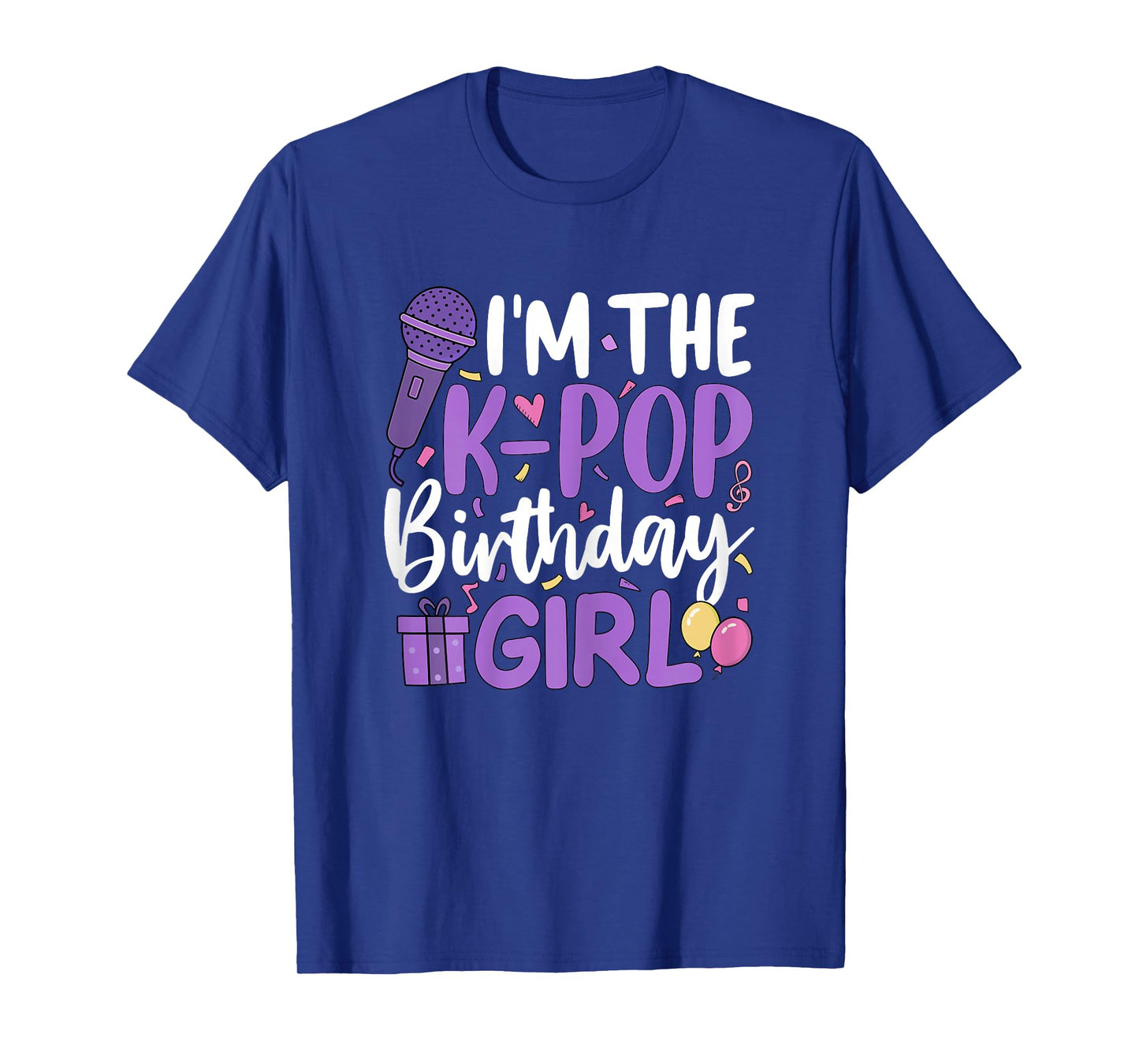 Im The K Pop Birthday Girl Korean Music Birthday Party T-Shirt