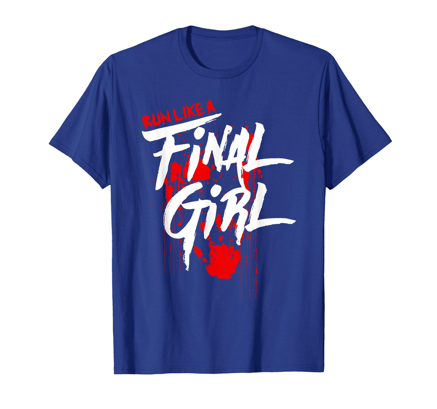 Run Like Girls Final Horror Movie Scary Blood Halloween T-Shirt