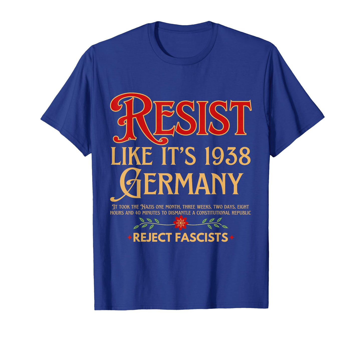 Anti-Fascism Resist Like Its 1938 Germany Reject Fascism T-Shirt